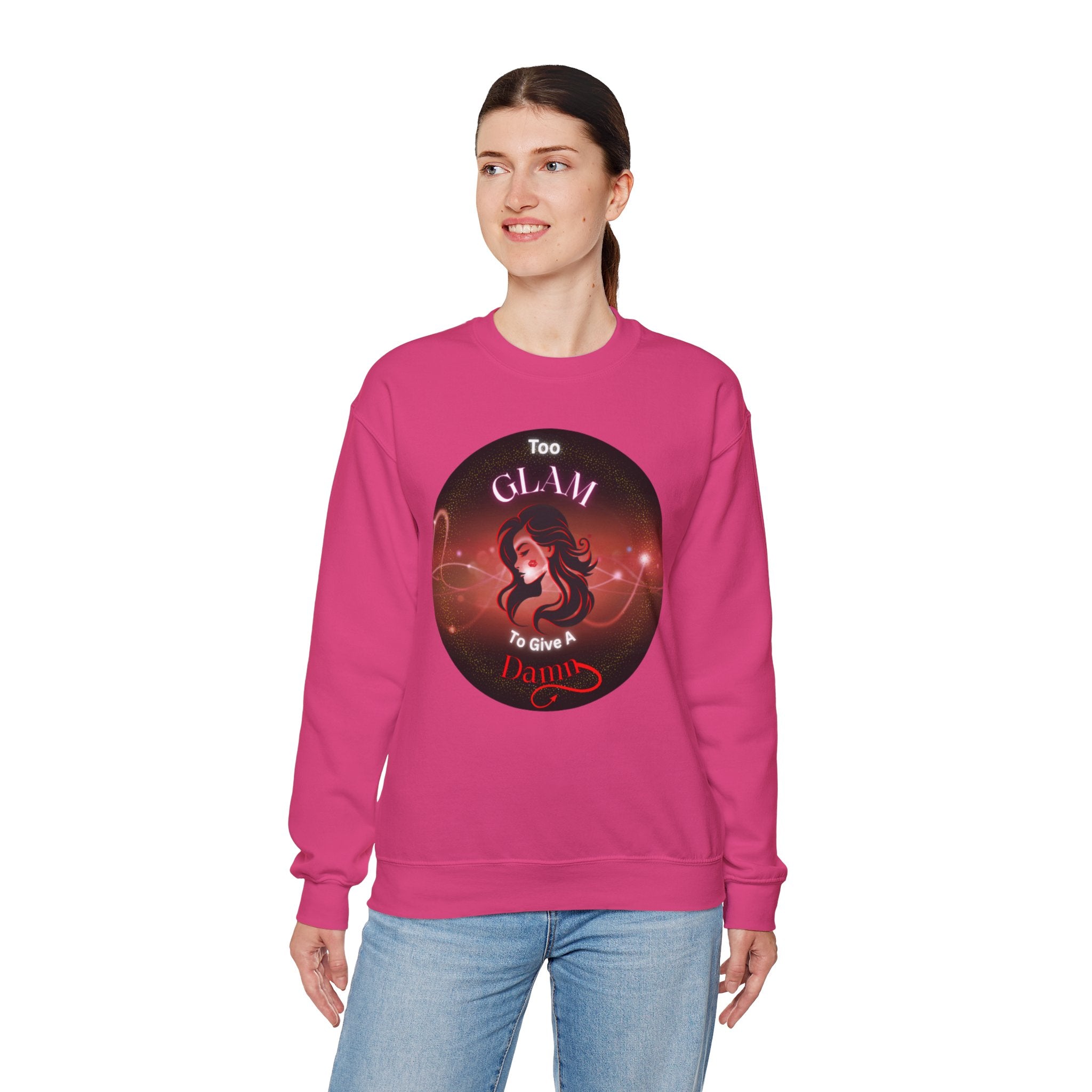 Too Glam to Give a Damn - Sweatshirt