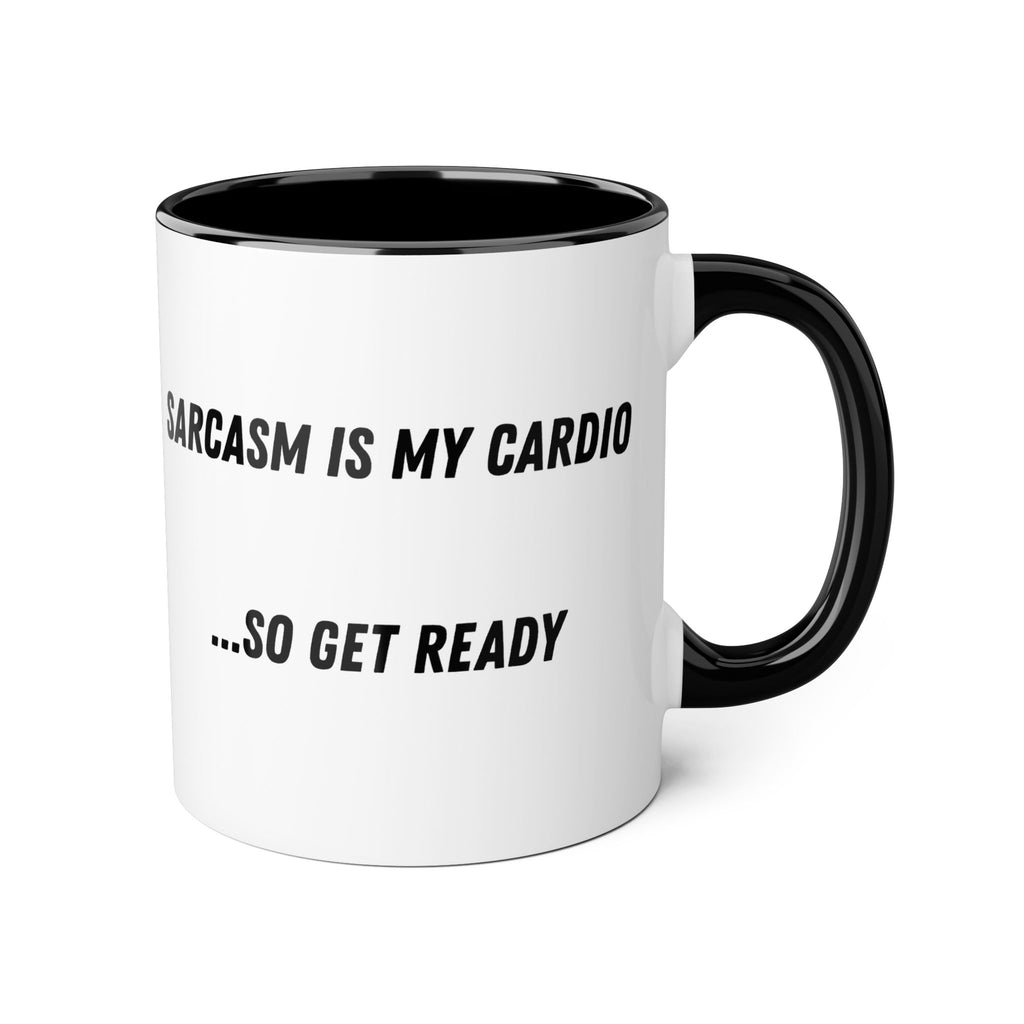 Sarcasm Is My Cardio 11oz Accent Mug — Funny Sarcastic Coffee Cup