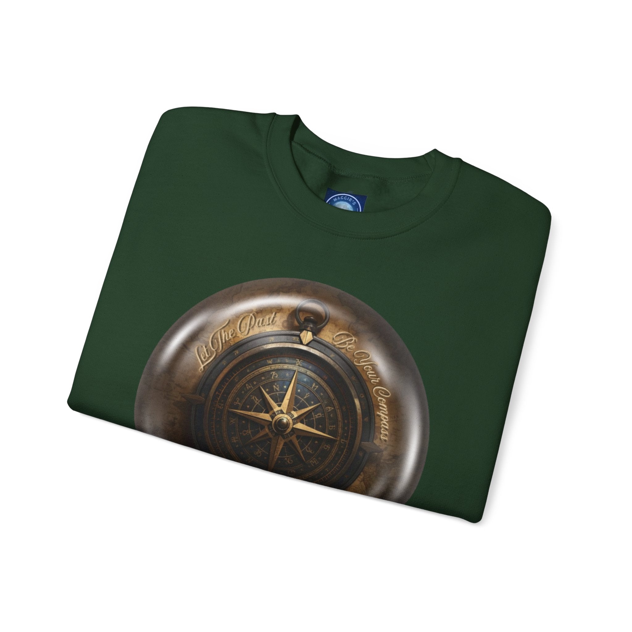Let the past be your compass, but not your anchor - Sweatshirt