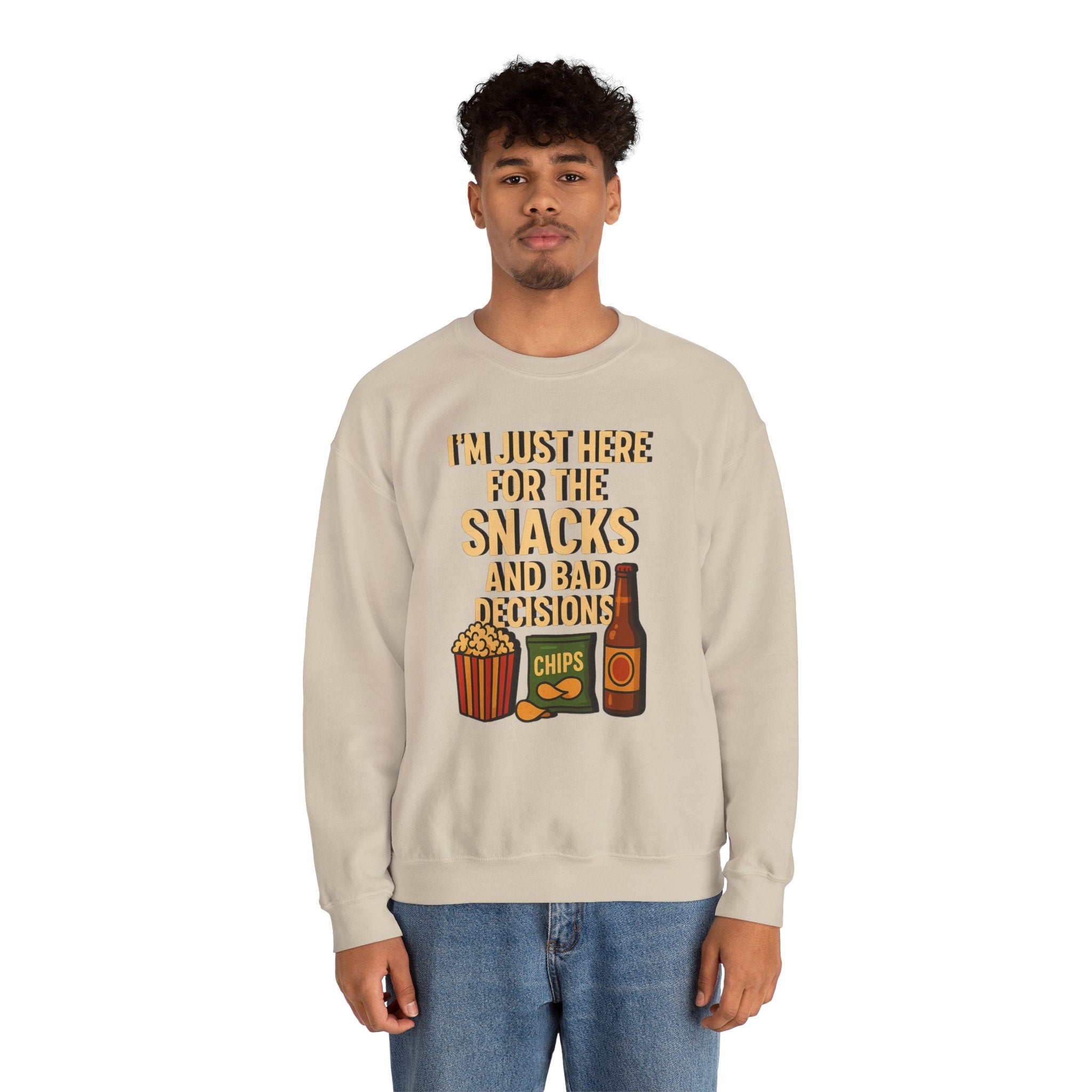 I'm Just Here For The Snacks And Bad Decisions - Sweatshirt