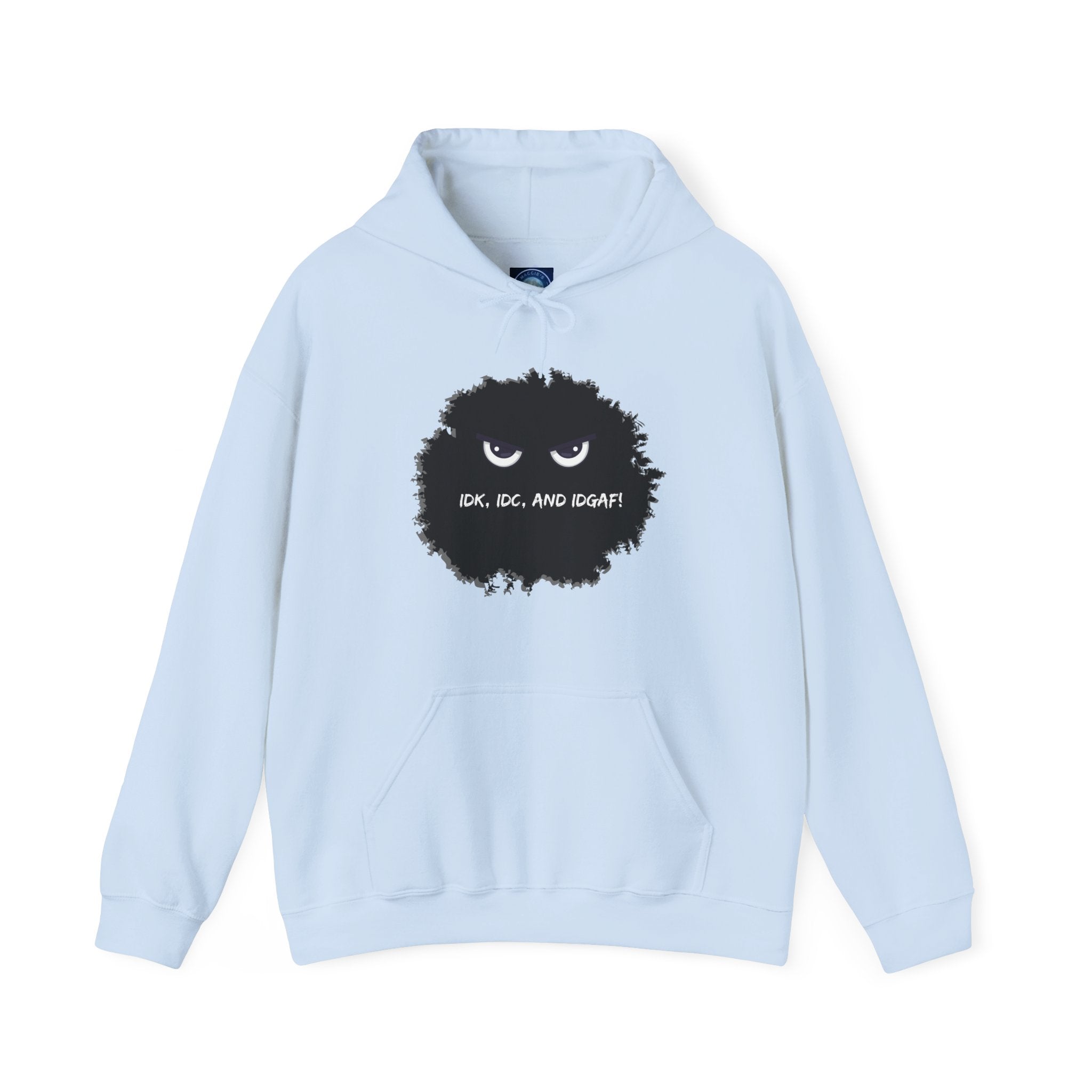 IDK, IDC, and IDGAF - Hoodie