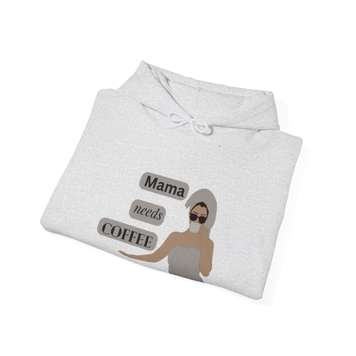 Mama Needs Coffee, Hooded Sweatshirt