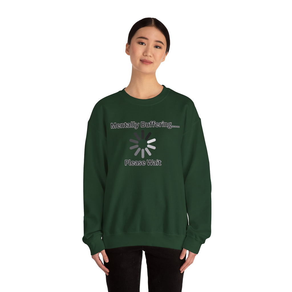 Mentally Buffering.... Please Wait - Sweatshirt
