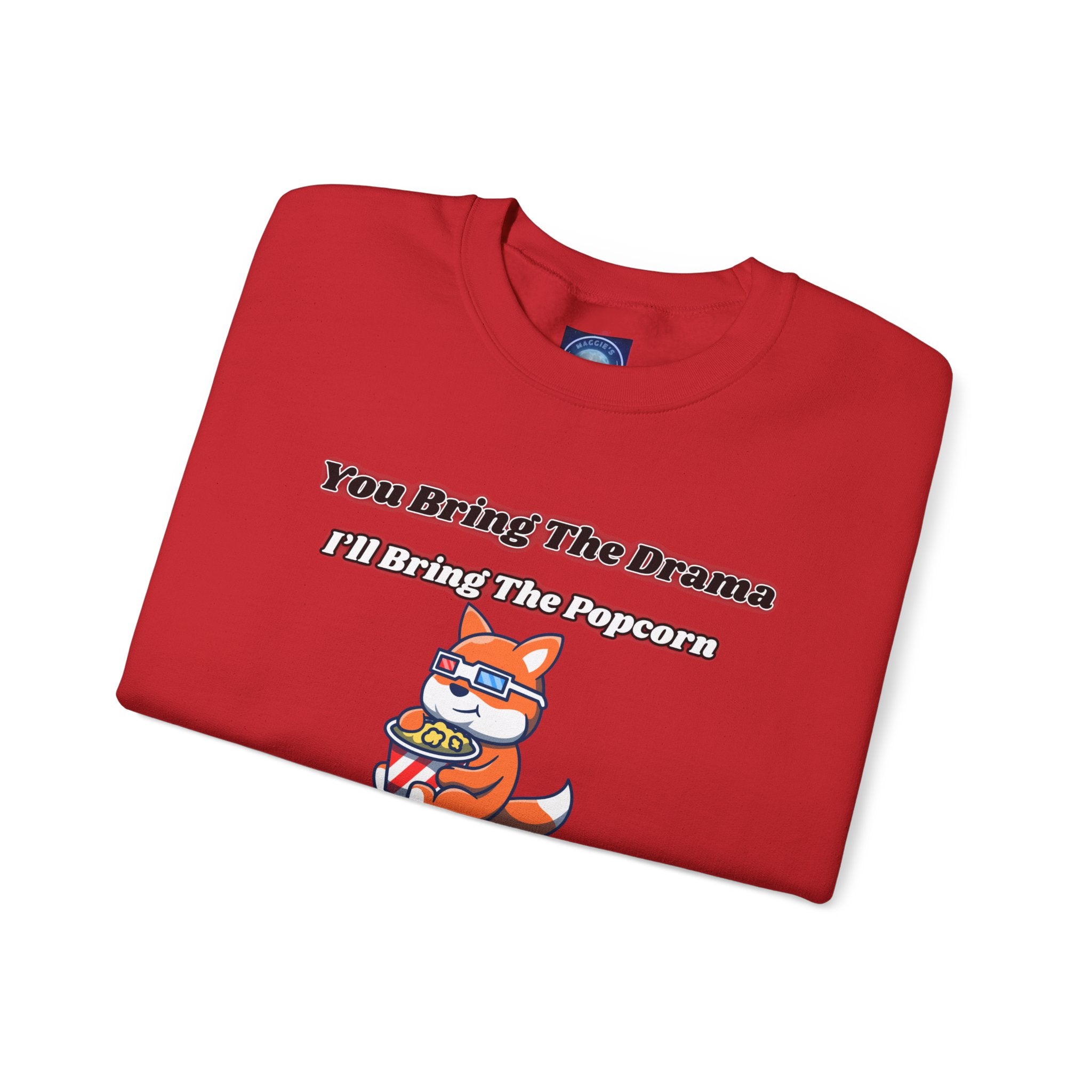 You Bring The Drama I’ll Bring The Popcorn - Sweatshirt
