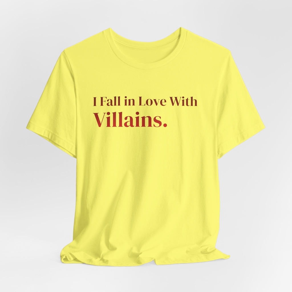 I Fall in Love With Villains Tee