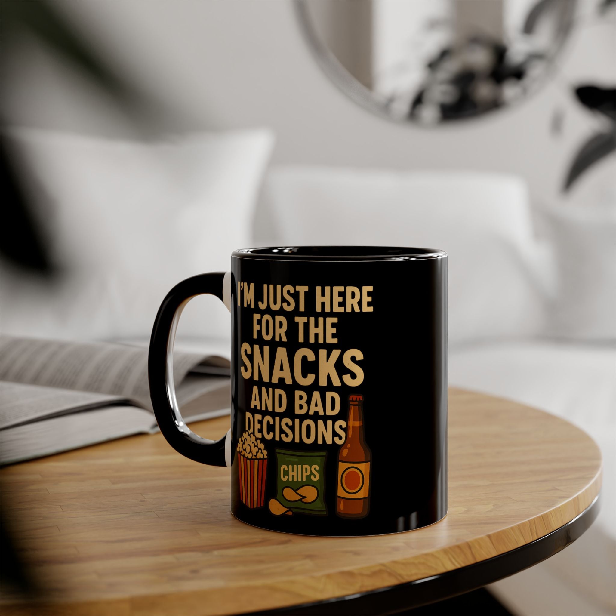 I'm Just Here For The Snacks And Bad Decisions - Mug