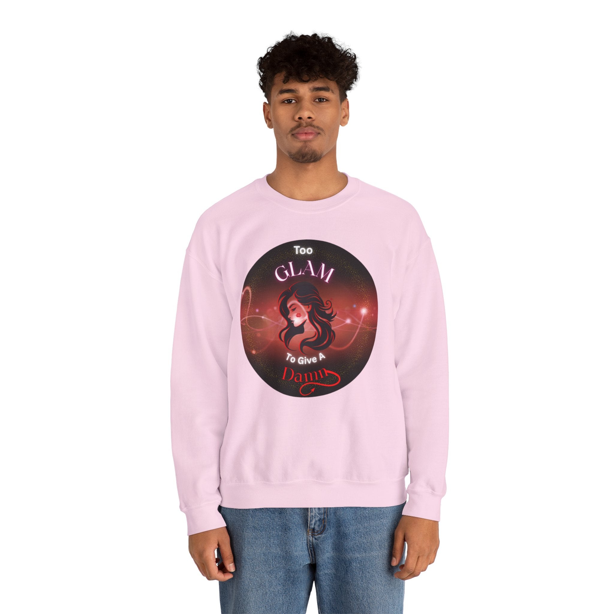 Too Glam to Give a Damn - Sweatshirt