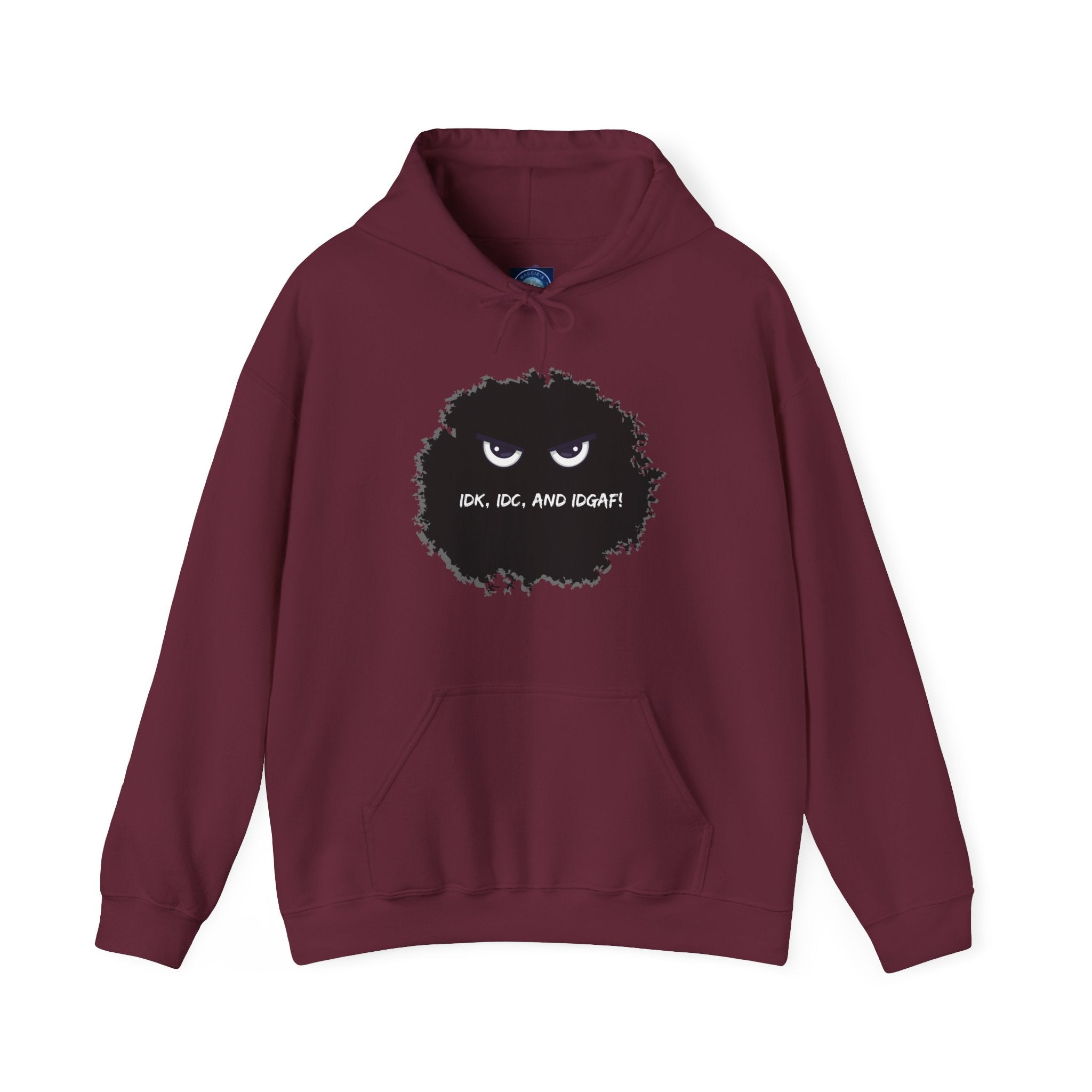 IDK, IDC, and IDGAF - Hoodie