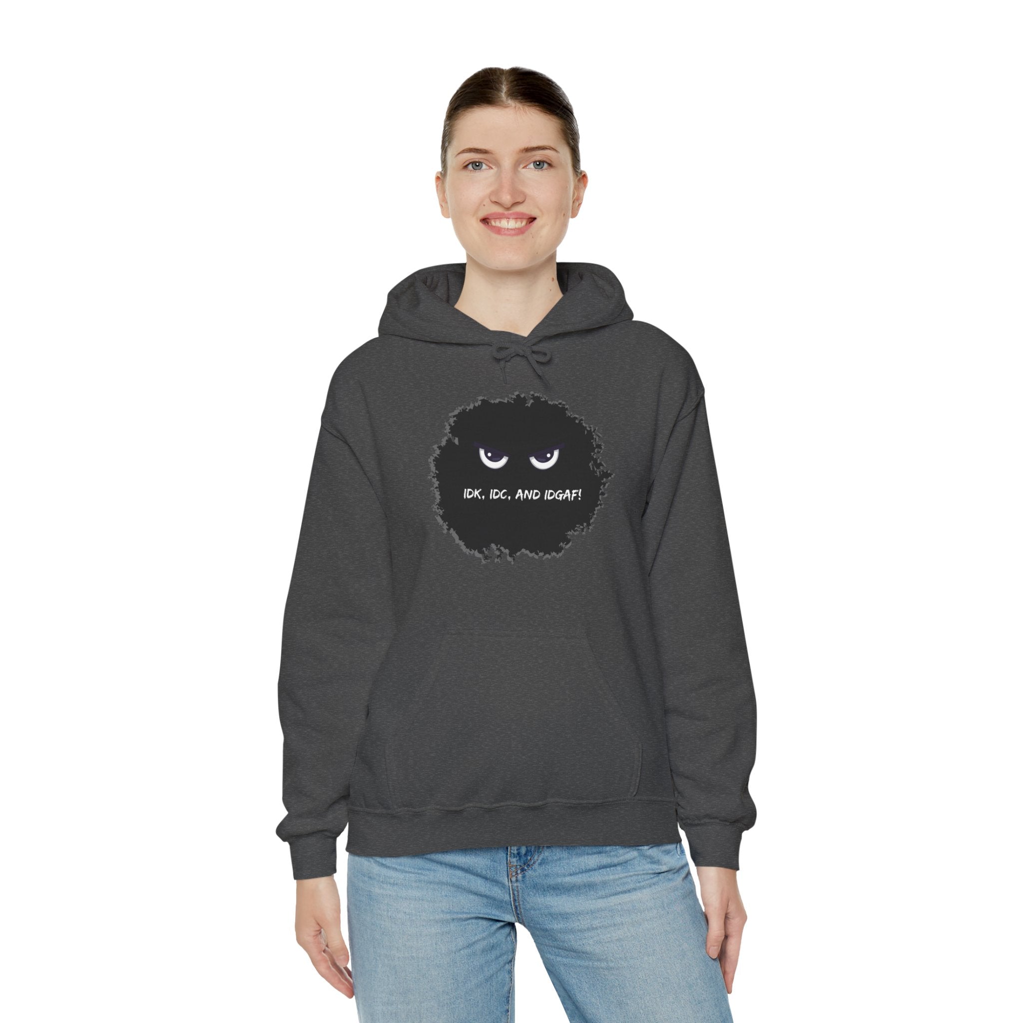 IDK, IDC, and IDGAF - Hoodie