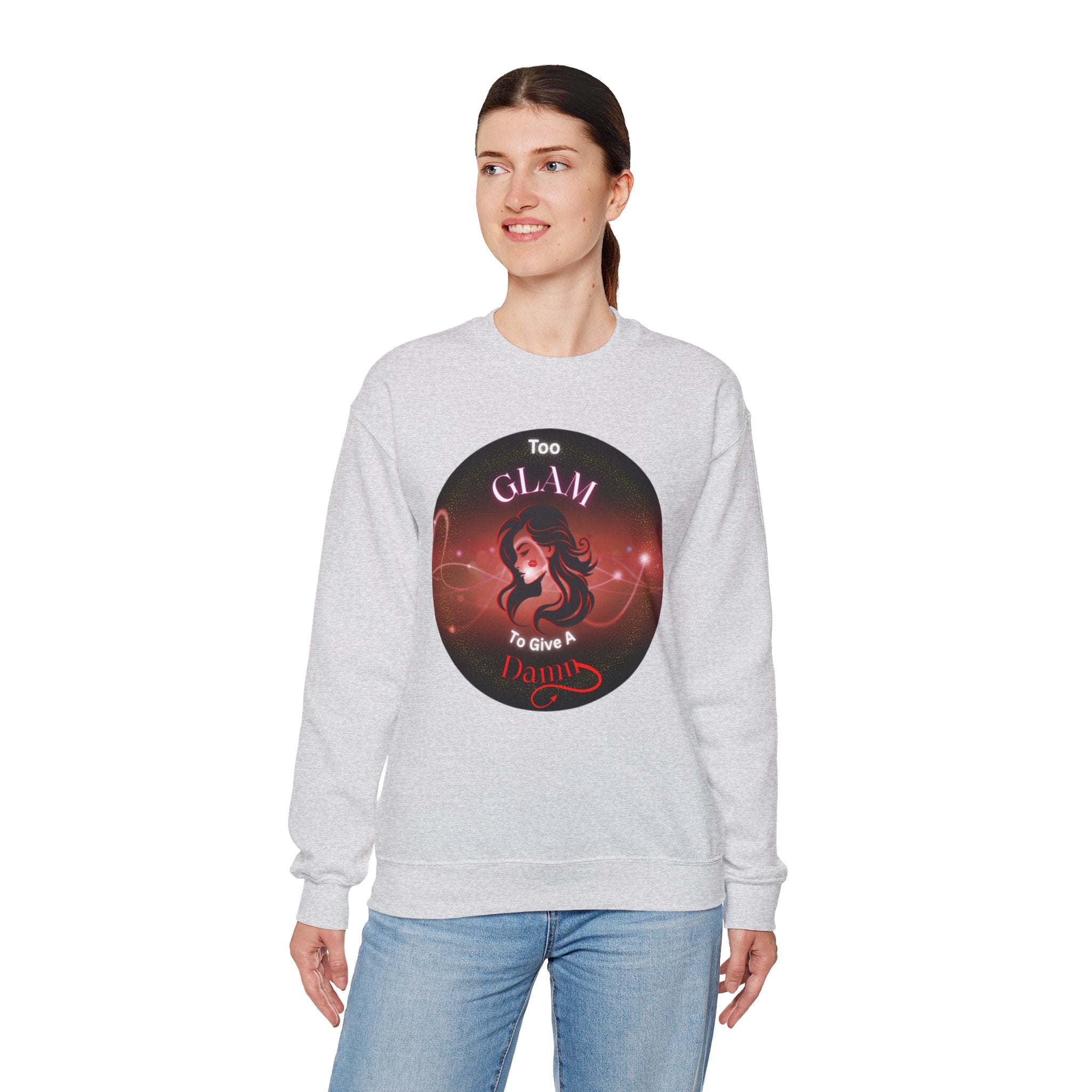 Too Glam to Give a Damn - Sweatshirt