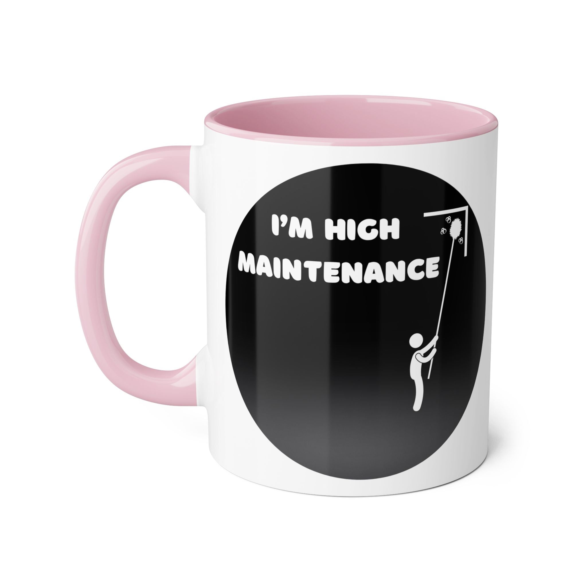 I'm High Maintenance - Mug