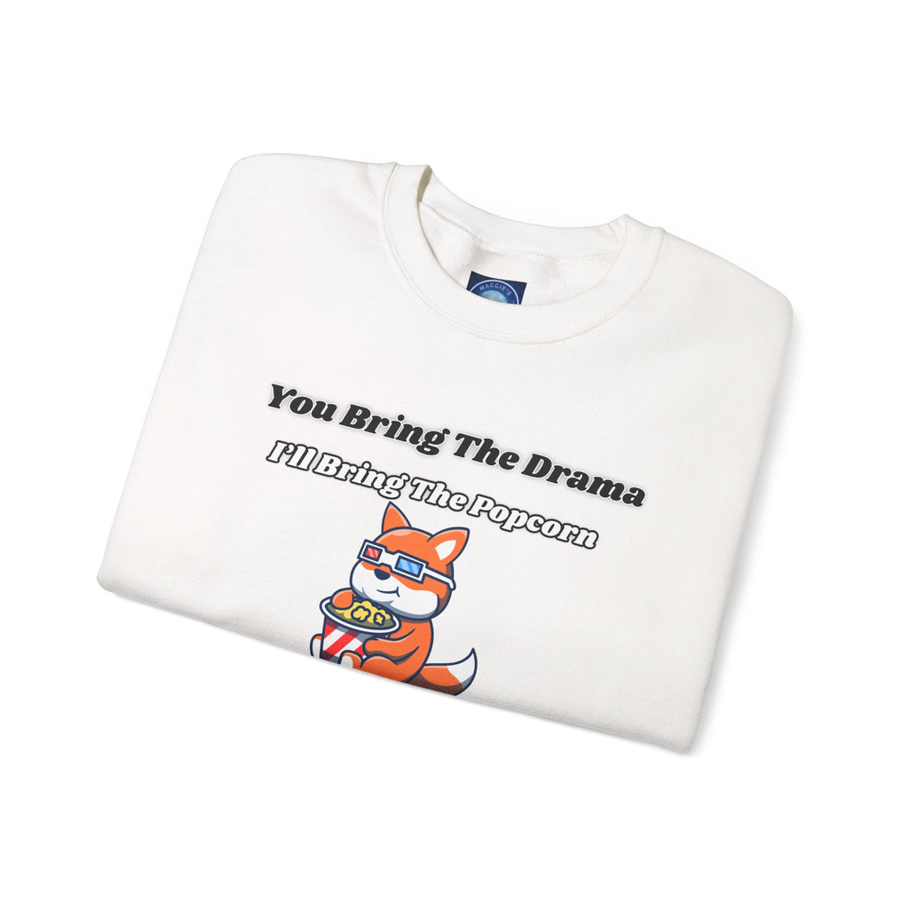 You Bring The Drama I’ll Bring The Popcorn - Sweatshirt