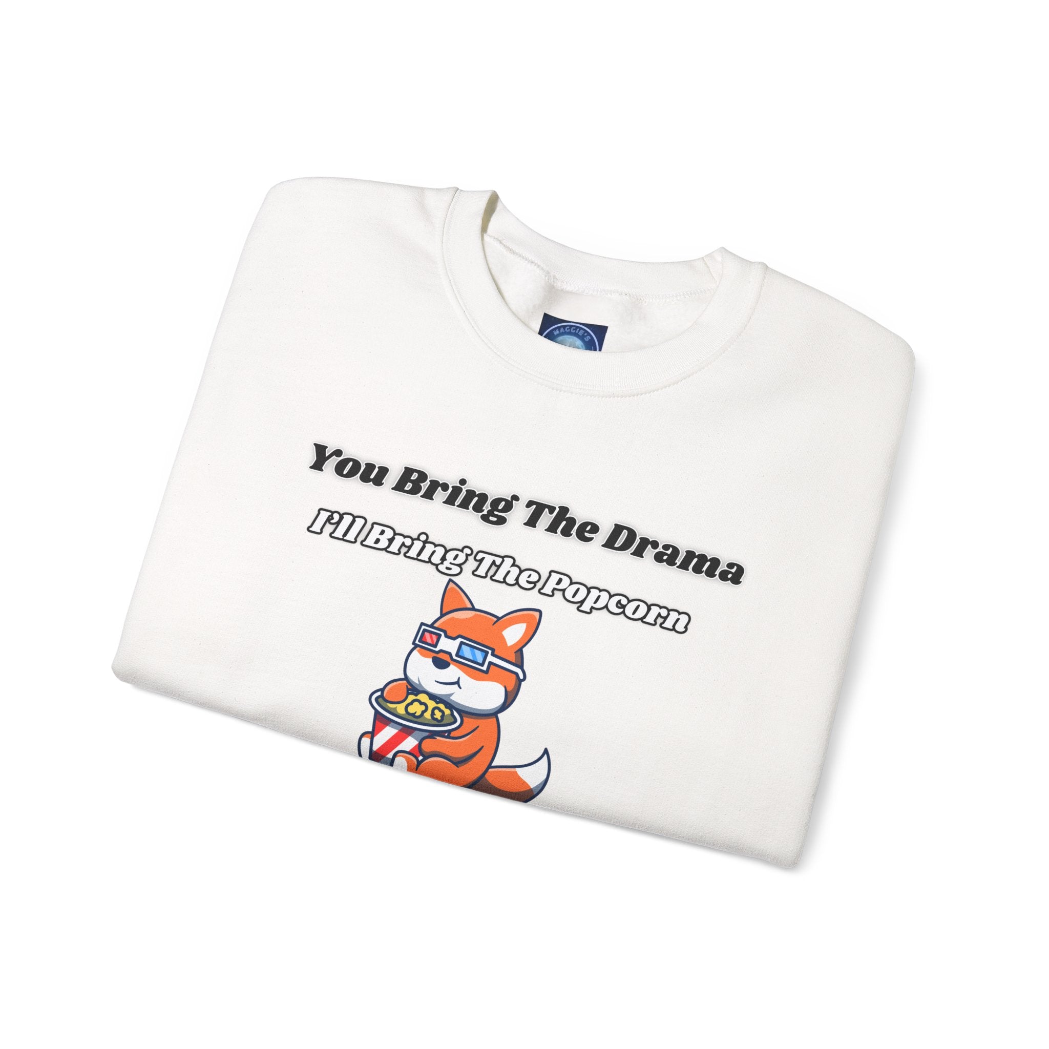 You Bring The Drama I’ll Bring The Popcorn - Sweatshirt