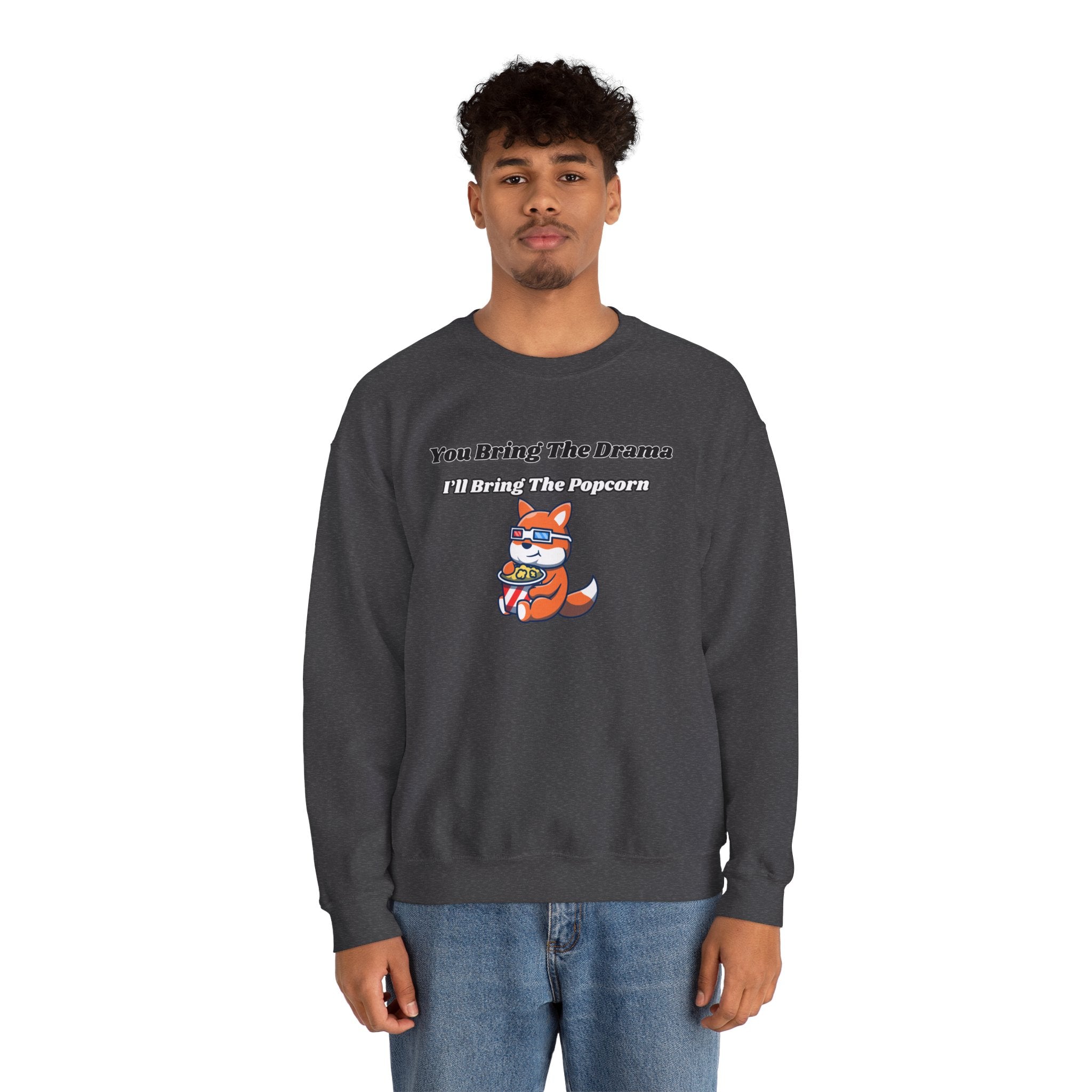 You Bring The Drama I’ll Bring The Popcorn - Sweatshirt