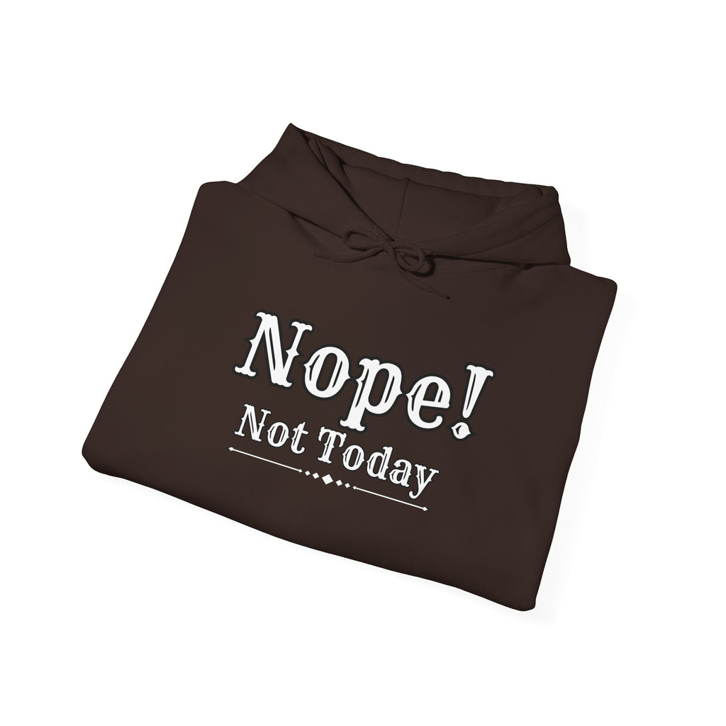 Nope! Not Today Hoodie — "Tomorrow" Back Graphic Casual Pullover