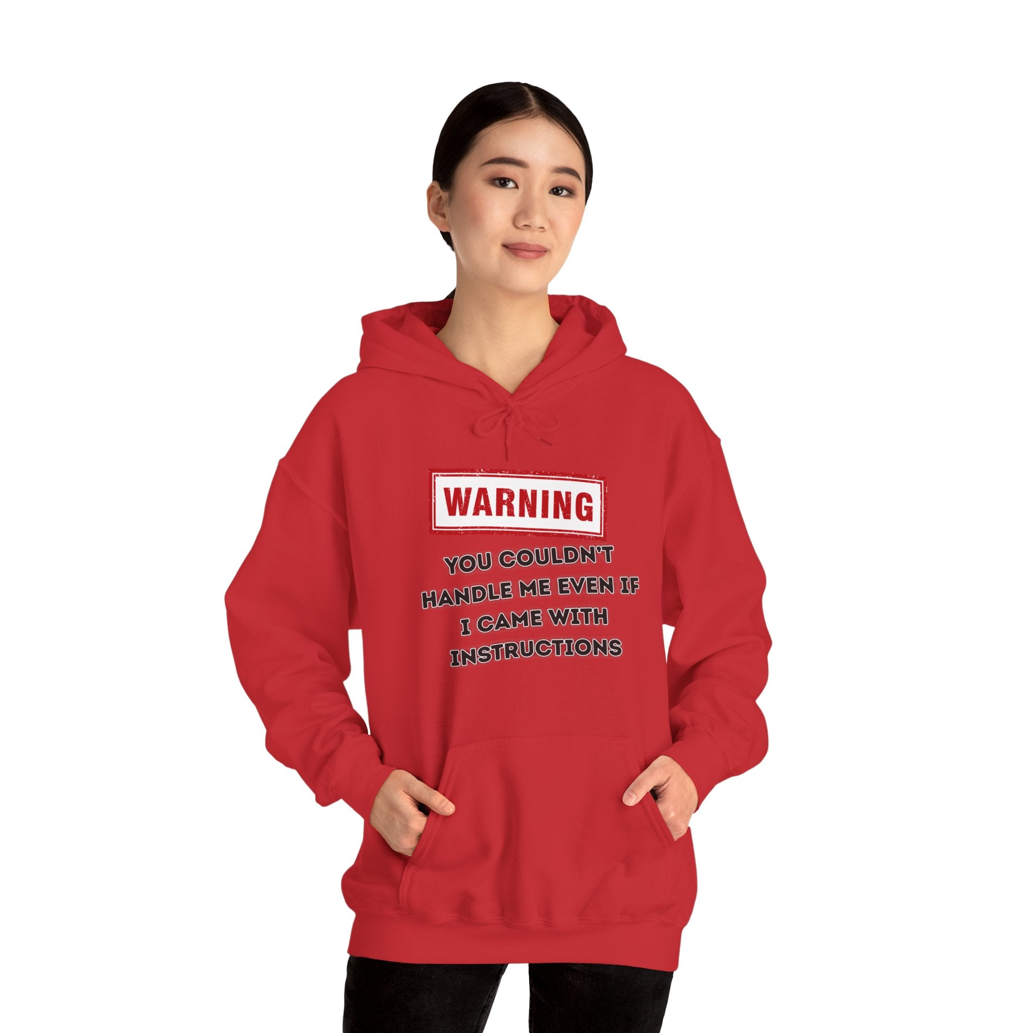 Warning — You Couldn’t Handle Me Even If I Came With Instructions. - hoodie