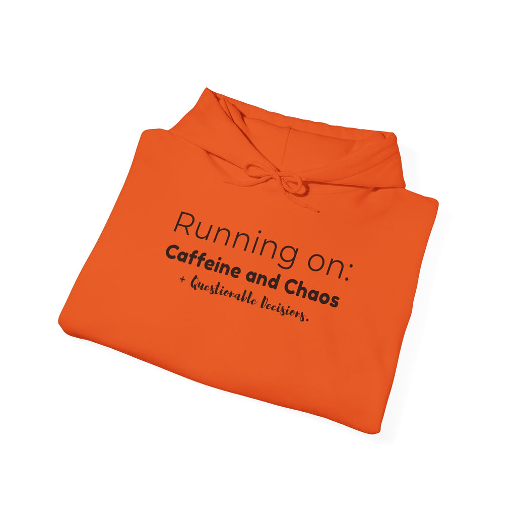 Running on: Caffeine and Chaos + Questionable Decisions - Hoodie