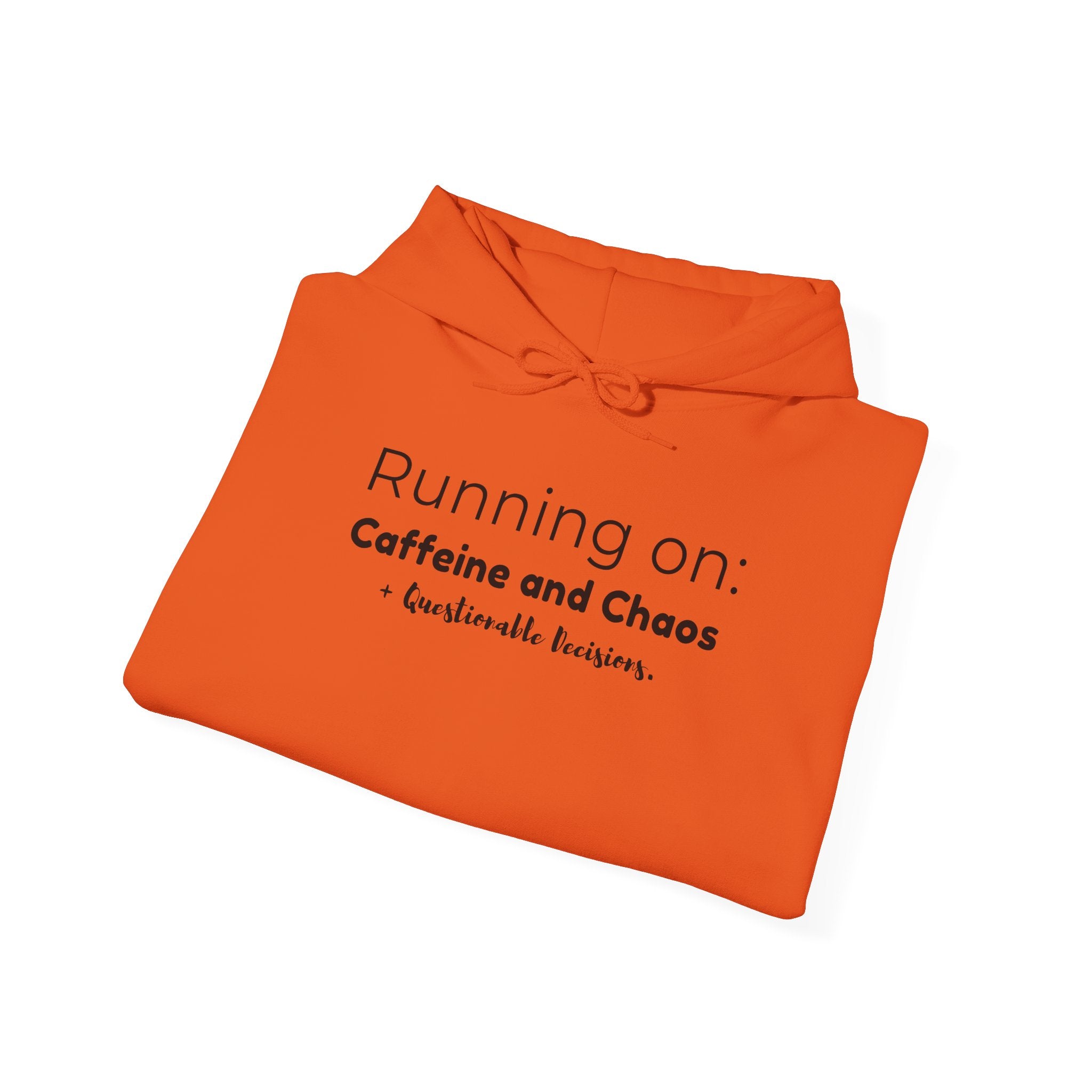 Running on: Caffeine and Chaos + Questionable Decisions - Hoodie
