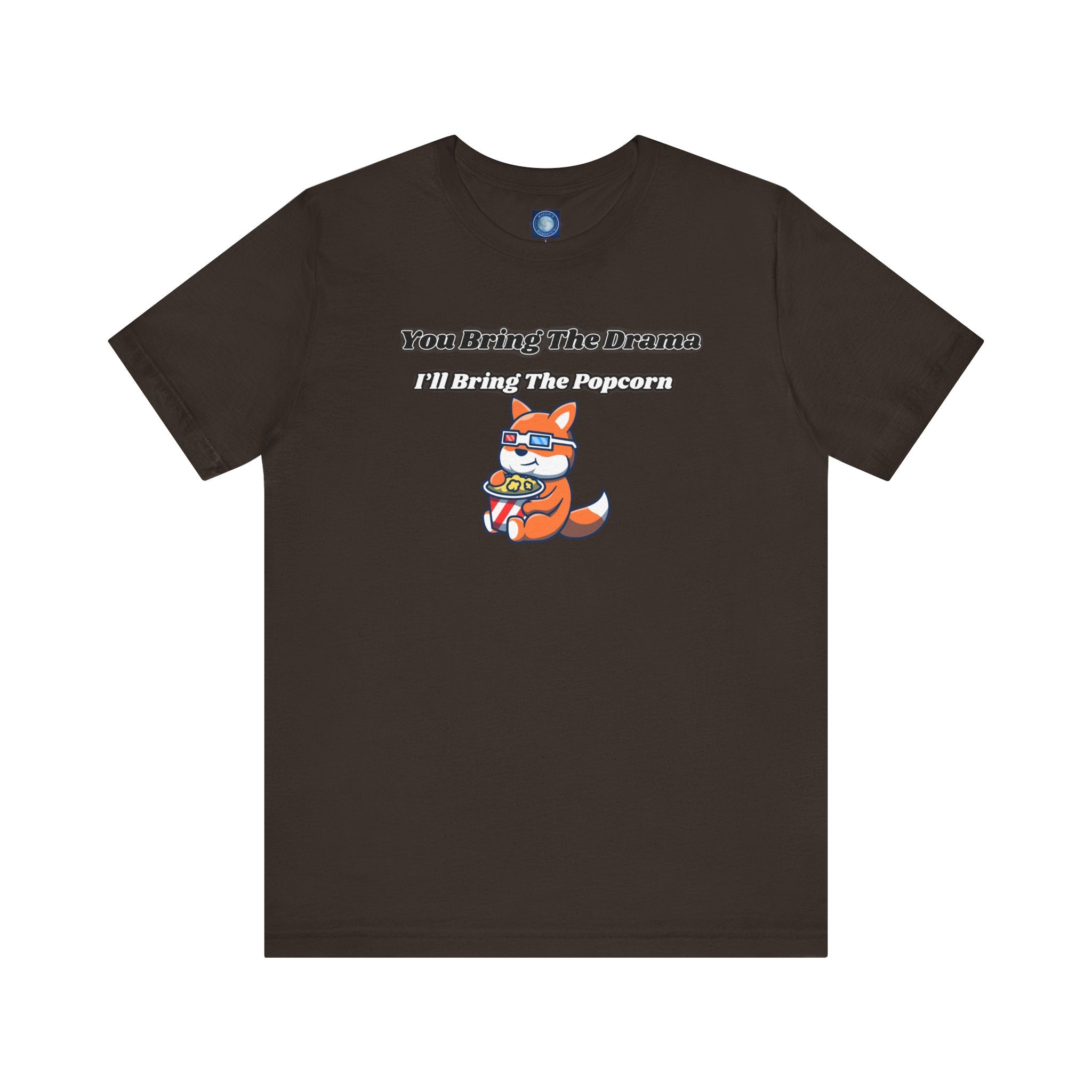 You Bring The Drama, I’ll Bring The Popcorn - Tee