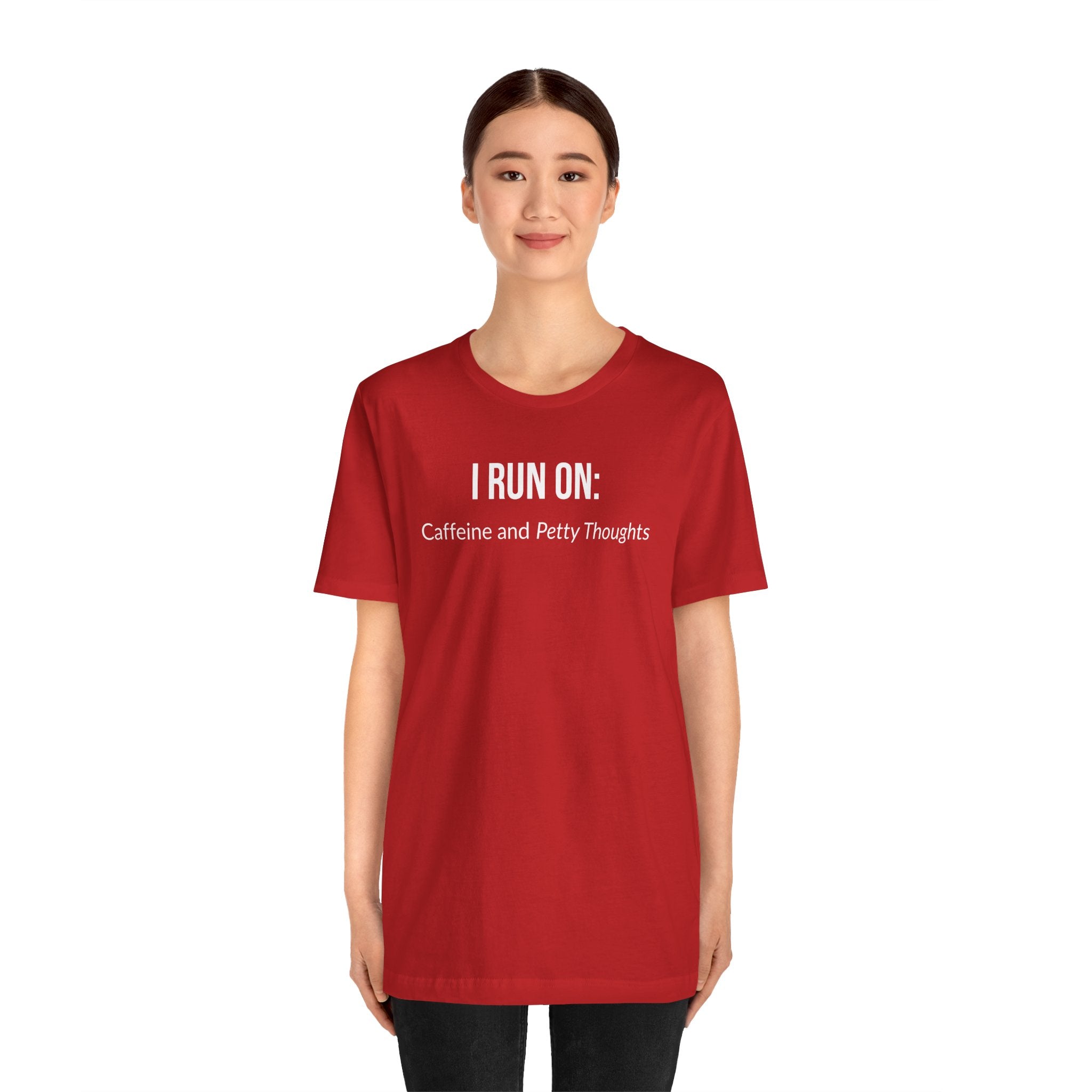 I Run On: Caffeine and Petty Thoughts - Tee