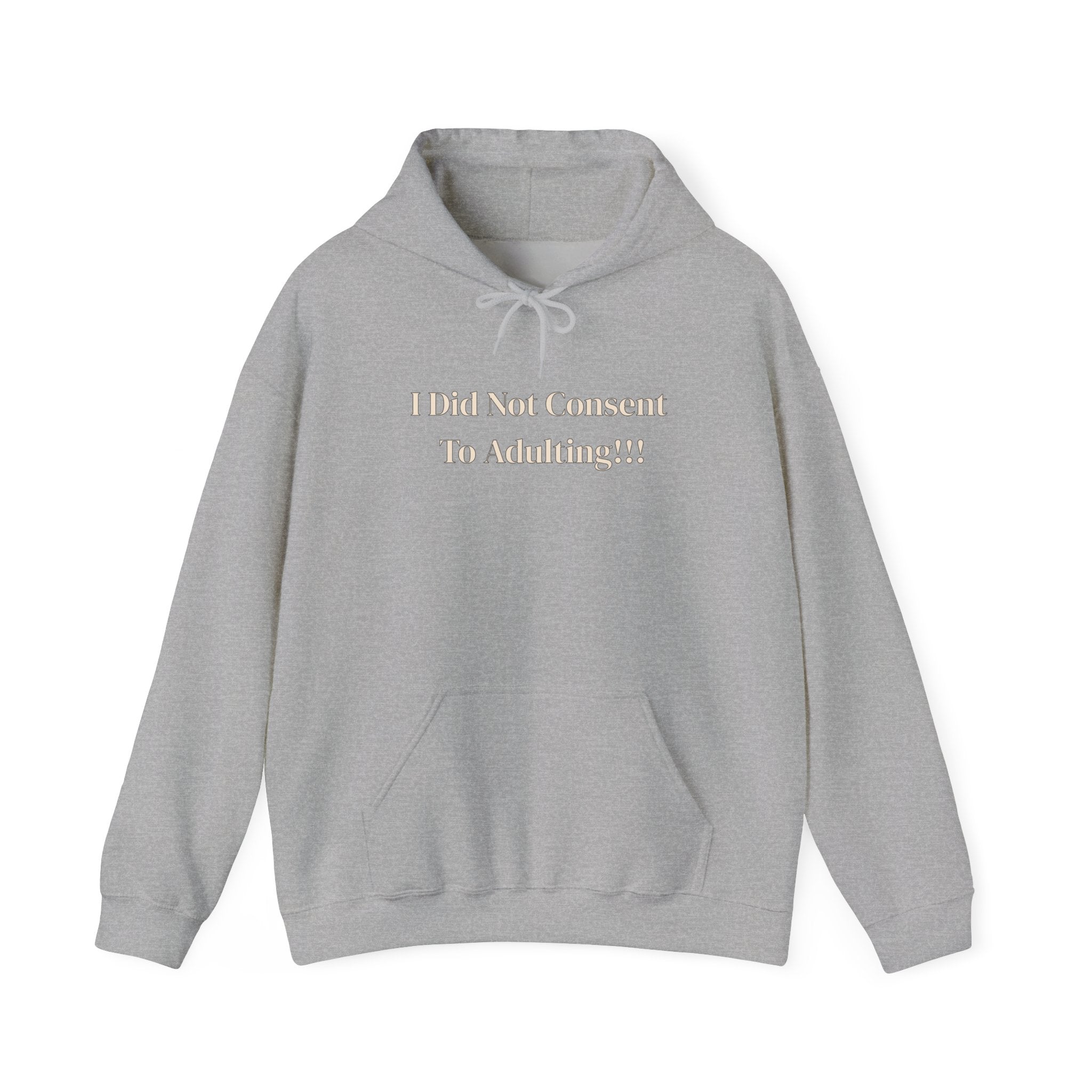 I Did Not Consent To Adulting - Hoodie