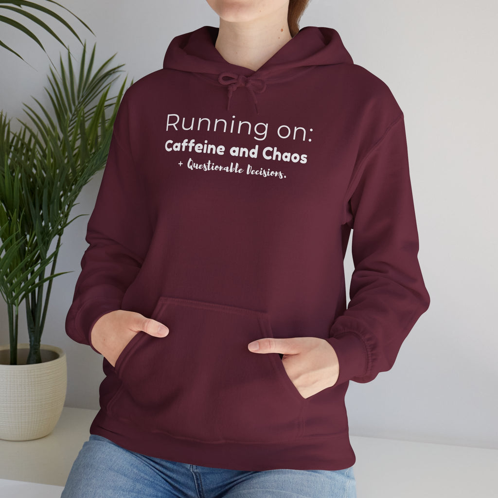Running on: Caffeine and Chaos + Questionable Decisions - Hoodie