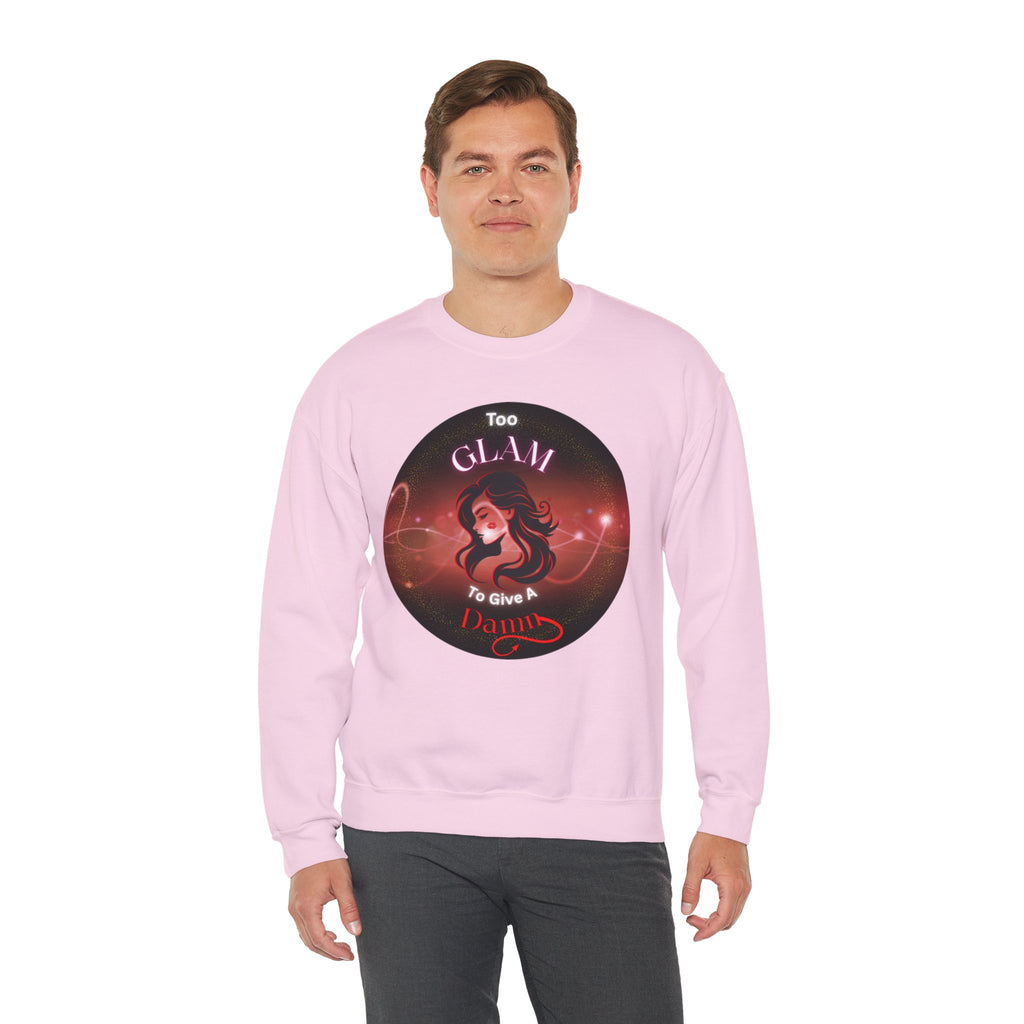 Too Glam to Give a Damn - Sweatshirt