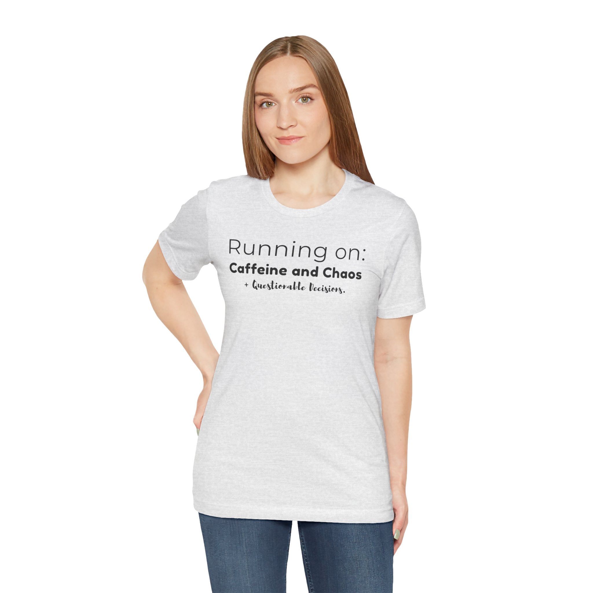 Running on: Caffeine and Chaos + Questionable Decisions - T-shirt