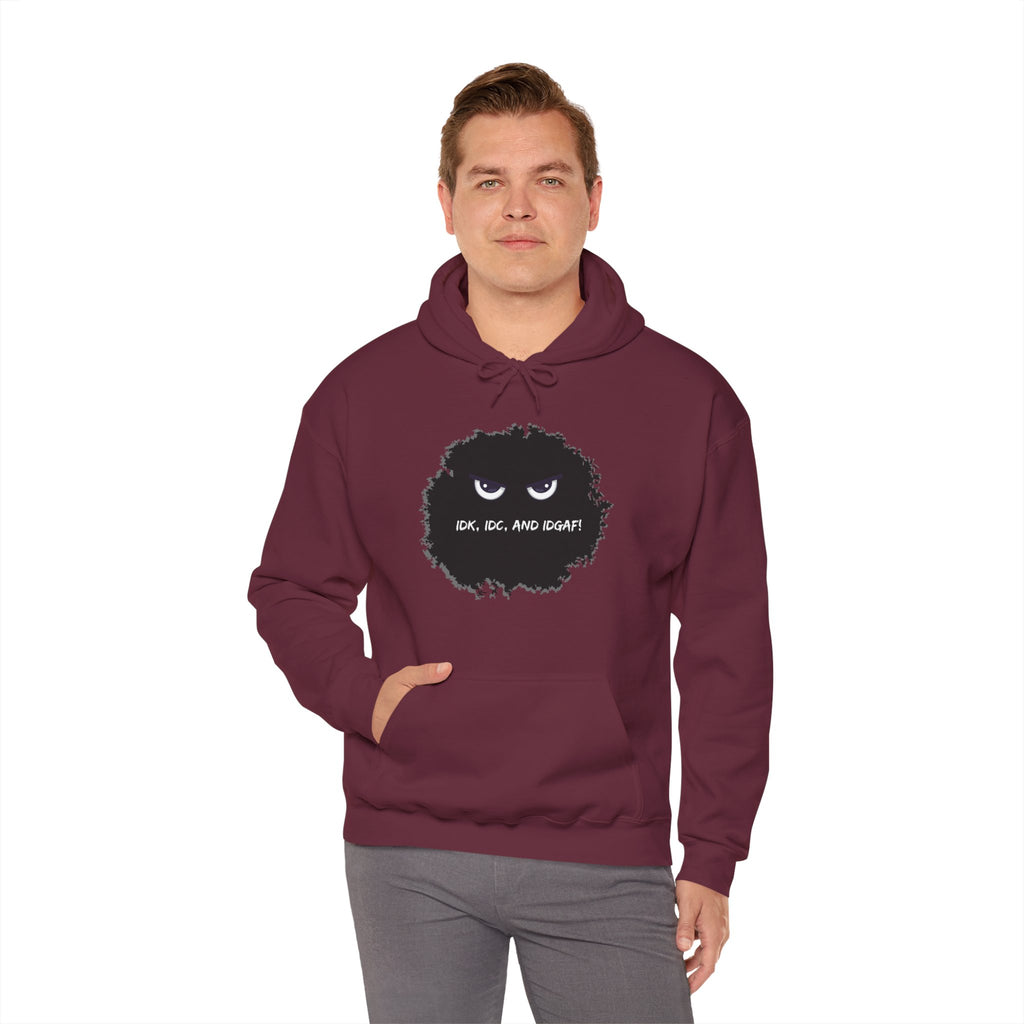 IDK, IDC, and IDGAF - Hoodie