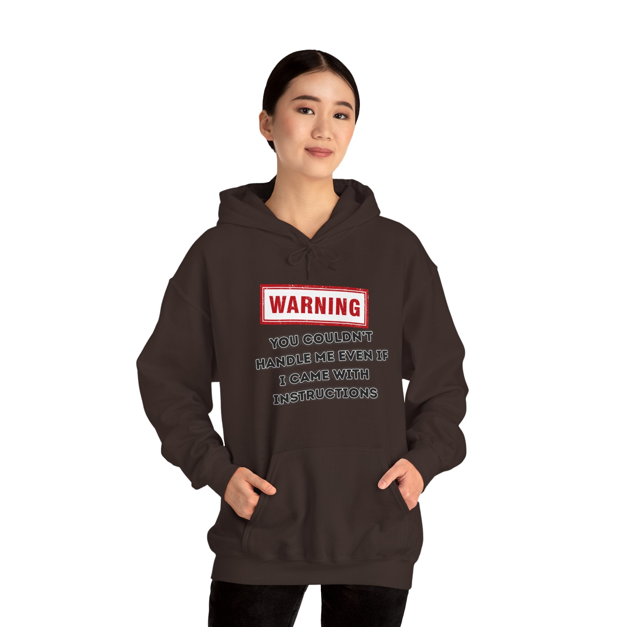 Warning — You Couldn’t Handle Me Even If I Came With Instructions. - hoodie