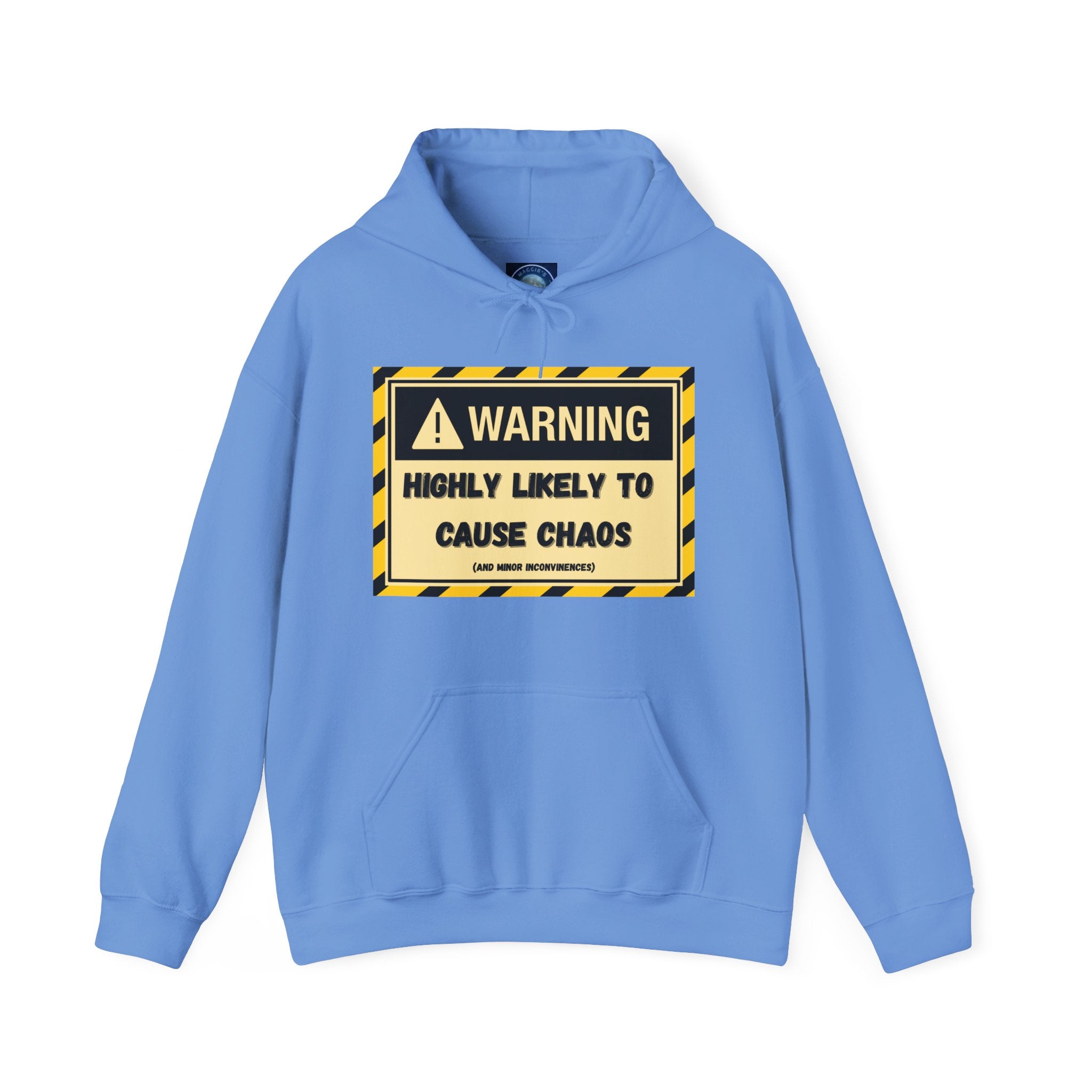 Warning: Highly Likely to Cause Chaos And Minor Inconveniences - Hoodie