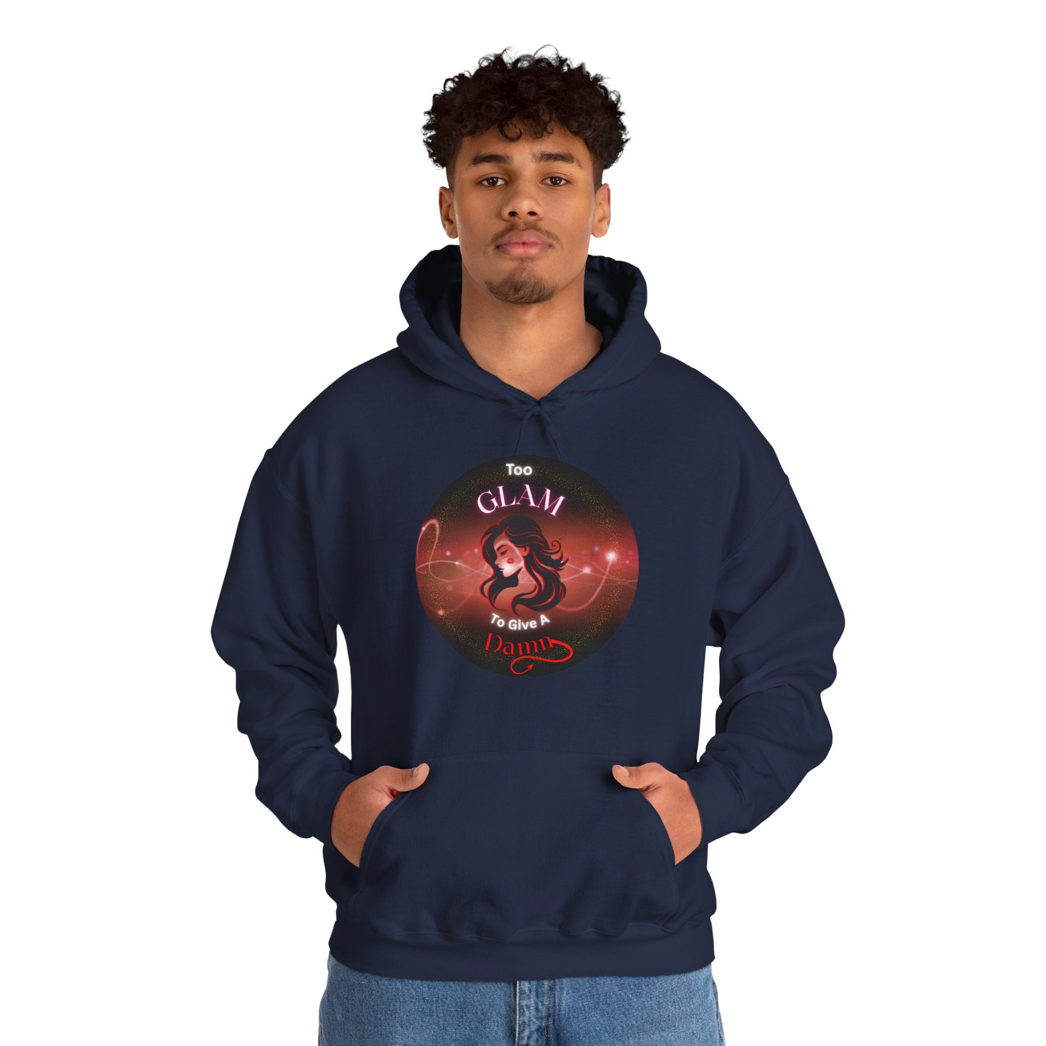Too Glam To Give A Damn - Hoodie
