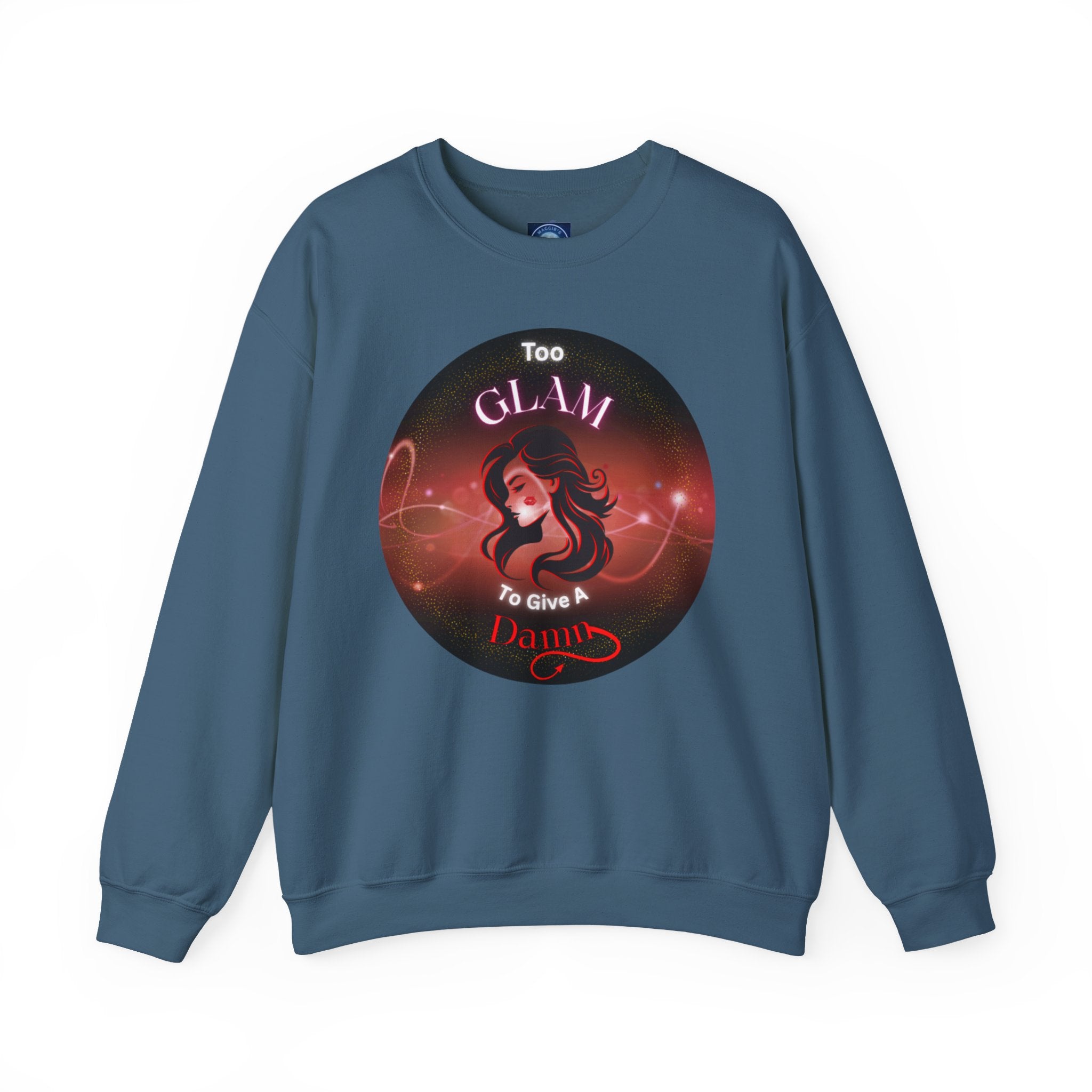 Too Glam to Give a Damn - Sweatshirt
