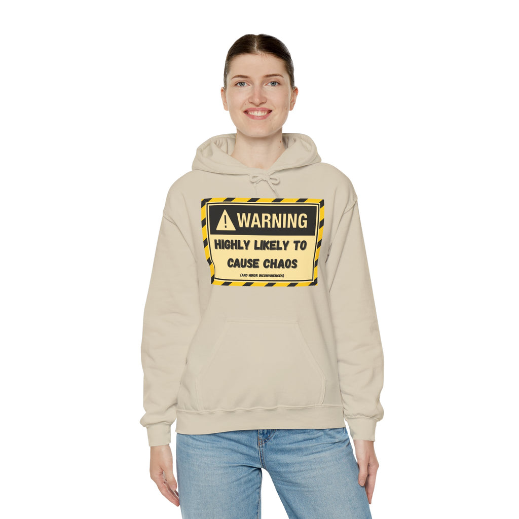 Warning: Highly Likely to Cause Chaos And Minor Inconveniences - Hoodie