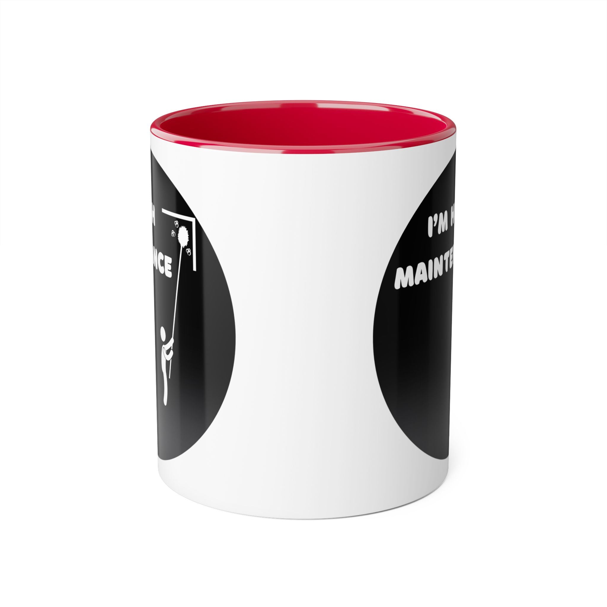 I'm High Maintenance - Mug