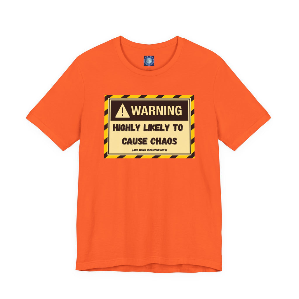 Warning: Highly Likely to Cause Chaos and Small Inconveniences