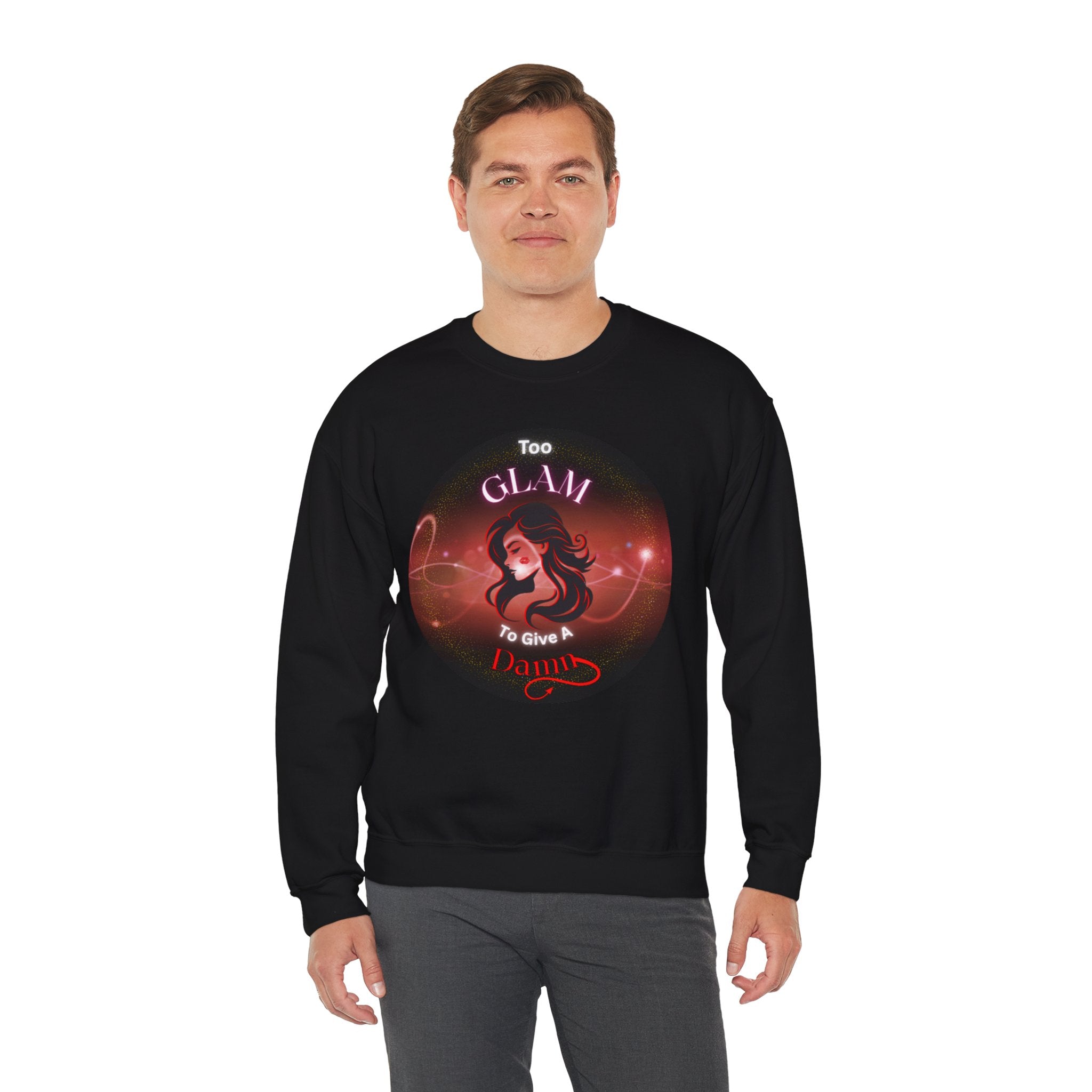 Too Glam to Give a Damn - Sweatshirt