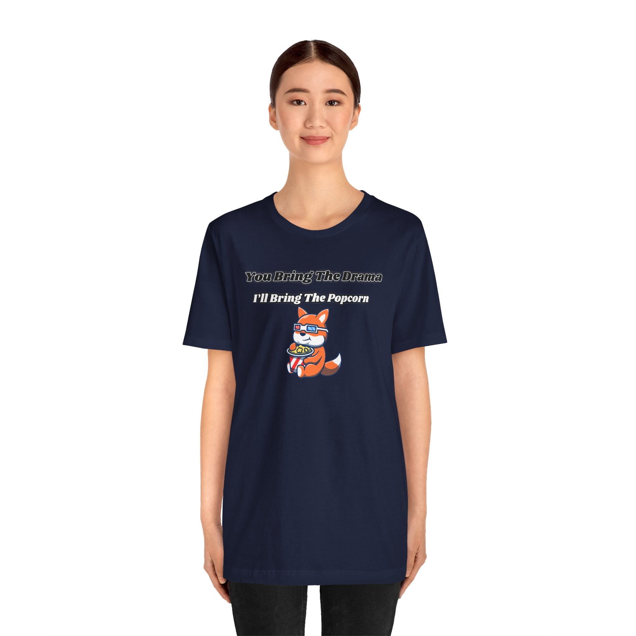 You Bring The Drama, I’ll Bring The Popcorn - Tee