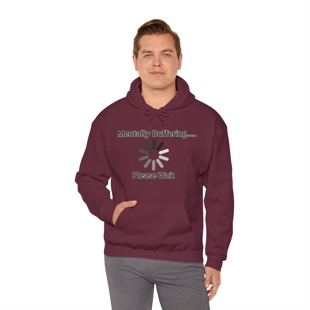 Mentally Buffering.... Please Wait - Hoodie
