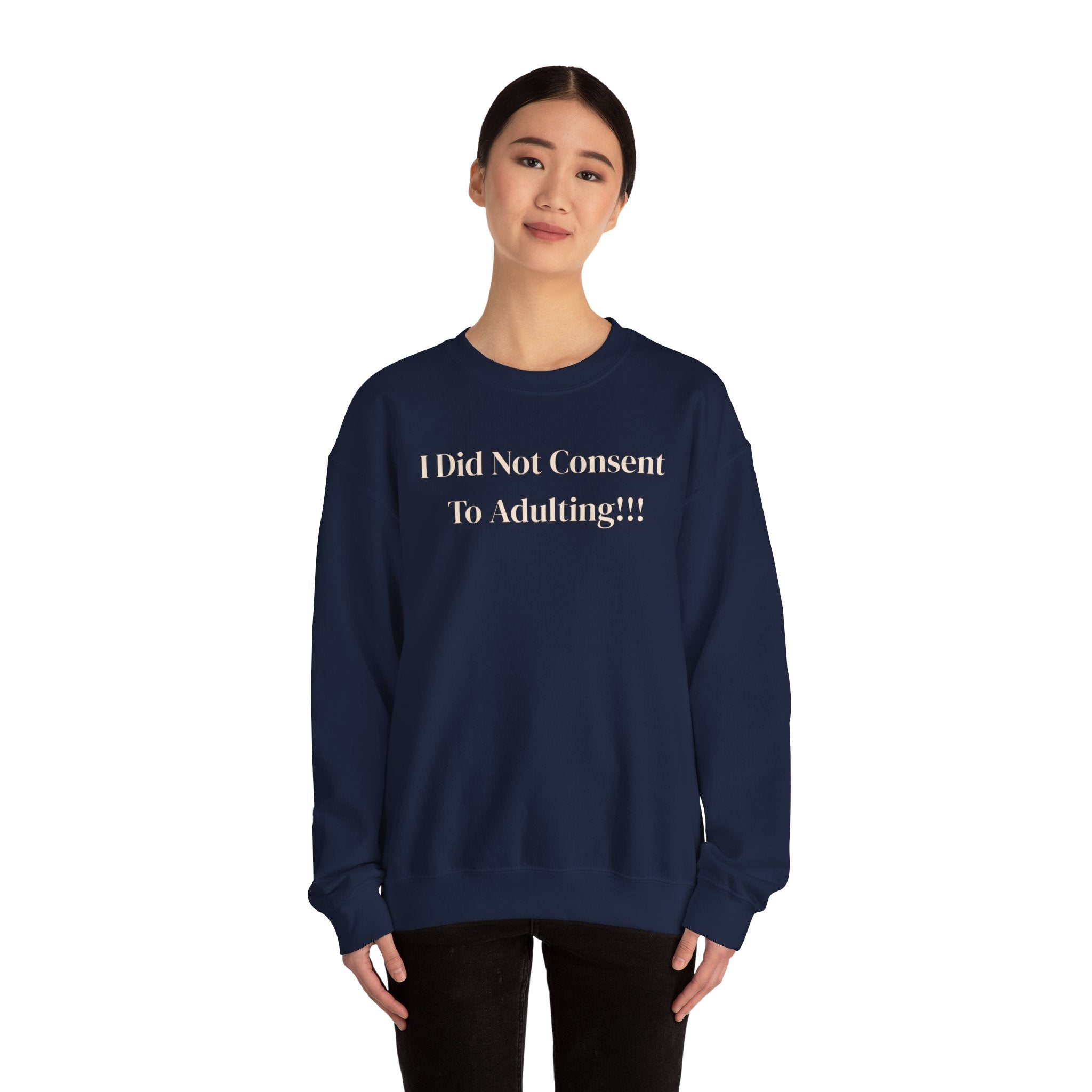 Crewneck Sweatshirt — "I Did Not Consent To Adulting"