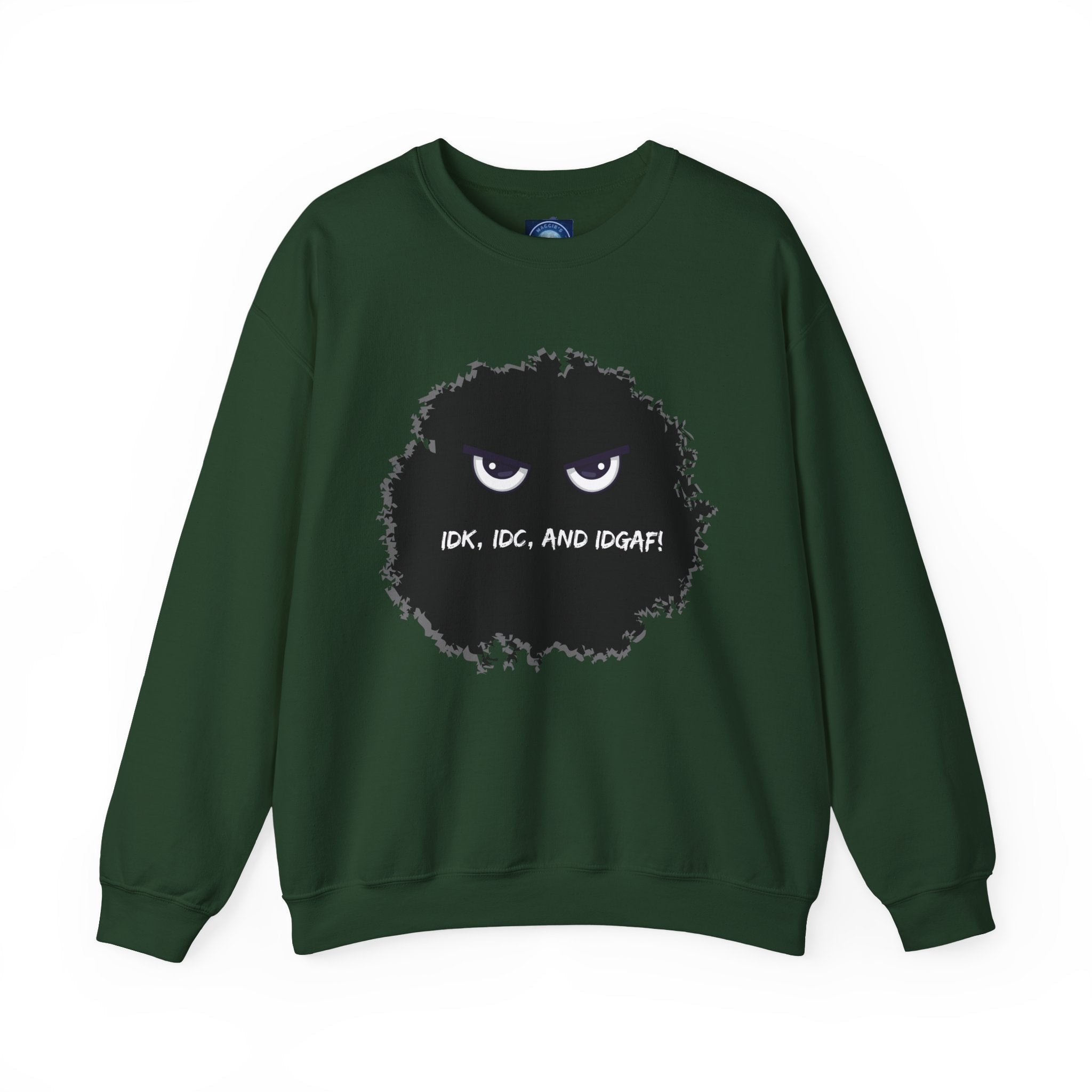 IDK, IDC, and IDGAF - Sweatshirt