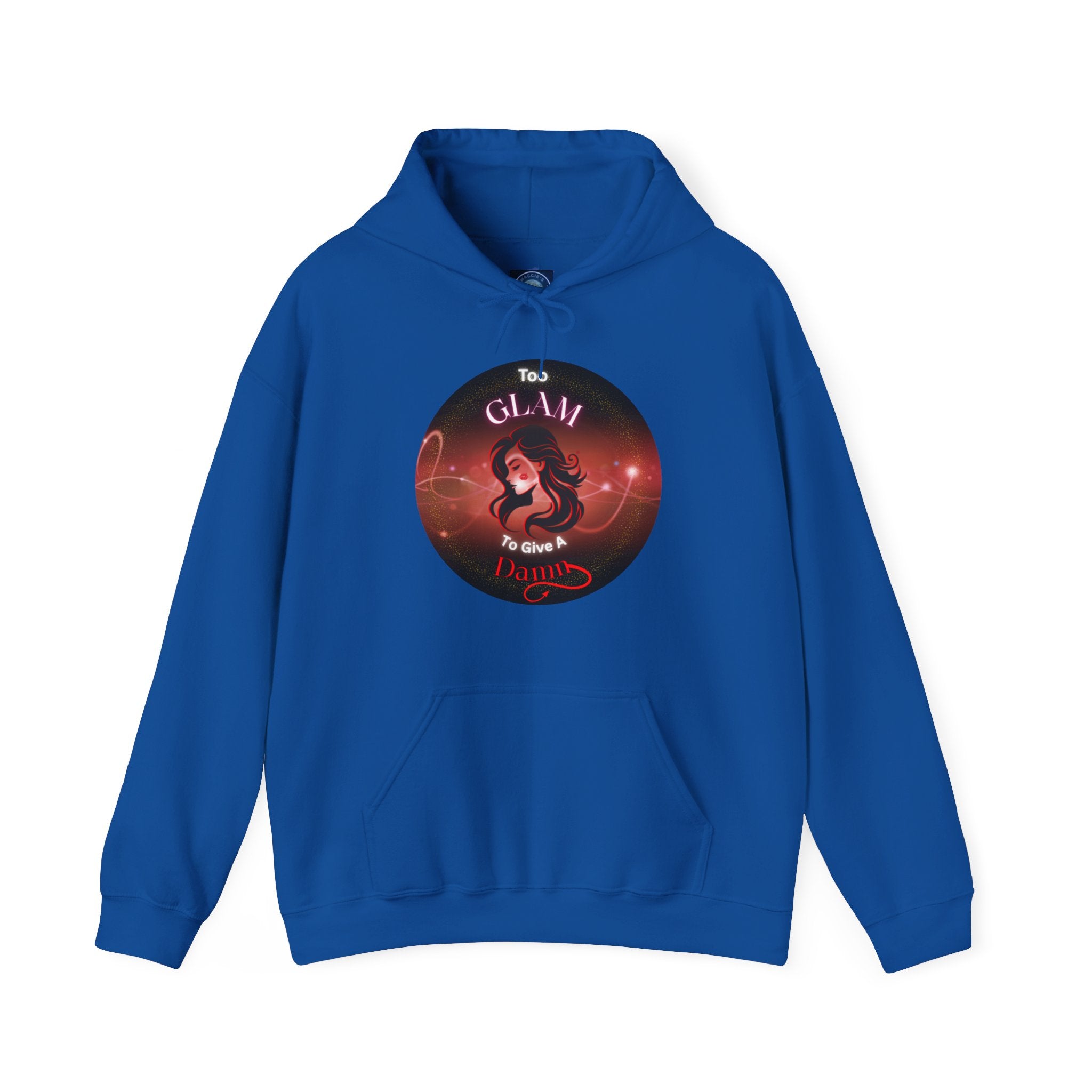 Too Glam To Give A Damn - Hoodie