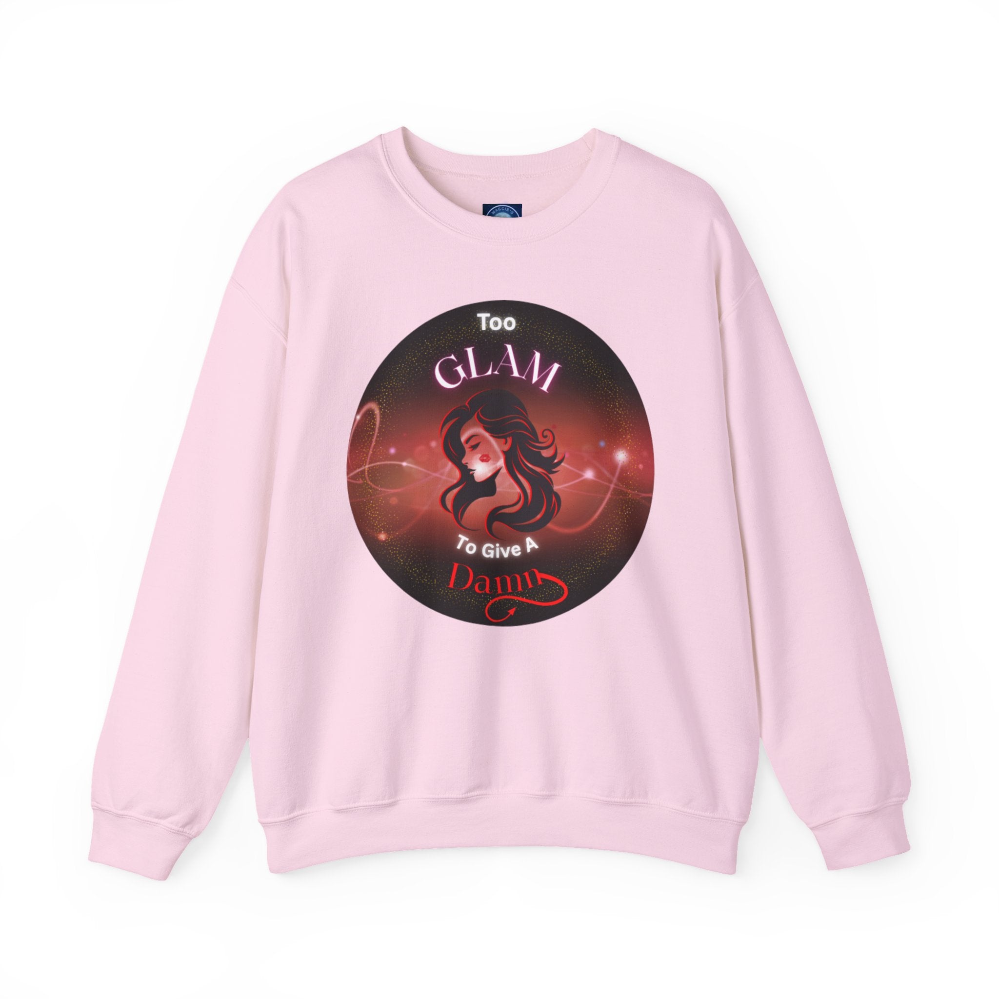 Too Glam to Give a Damn - Sweatshirt
