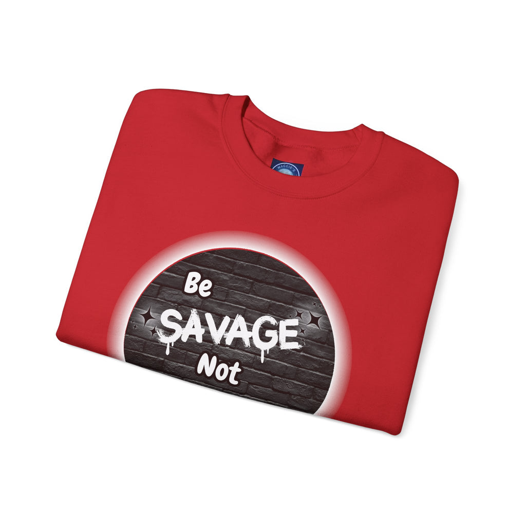 Be Savage Not Average - Crewneck Sweatshirt