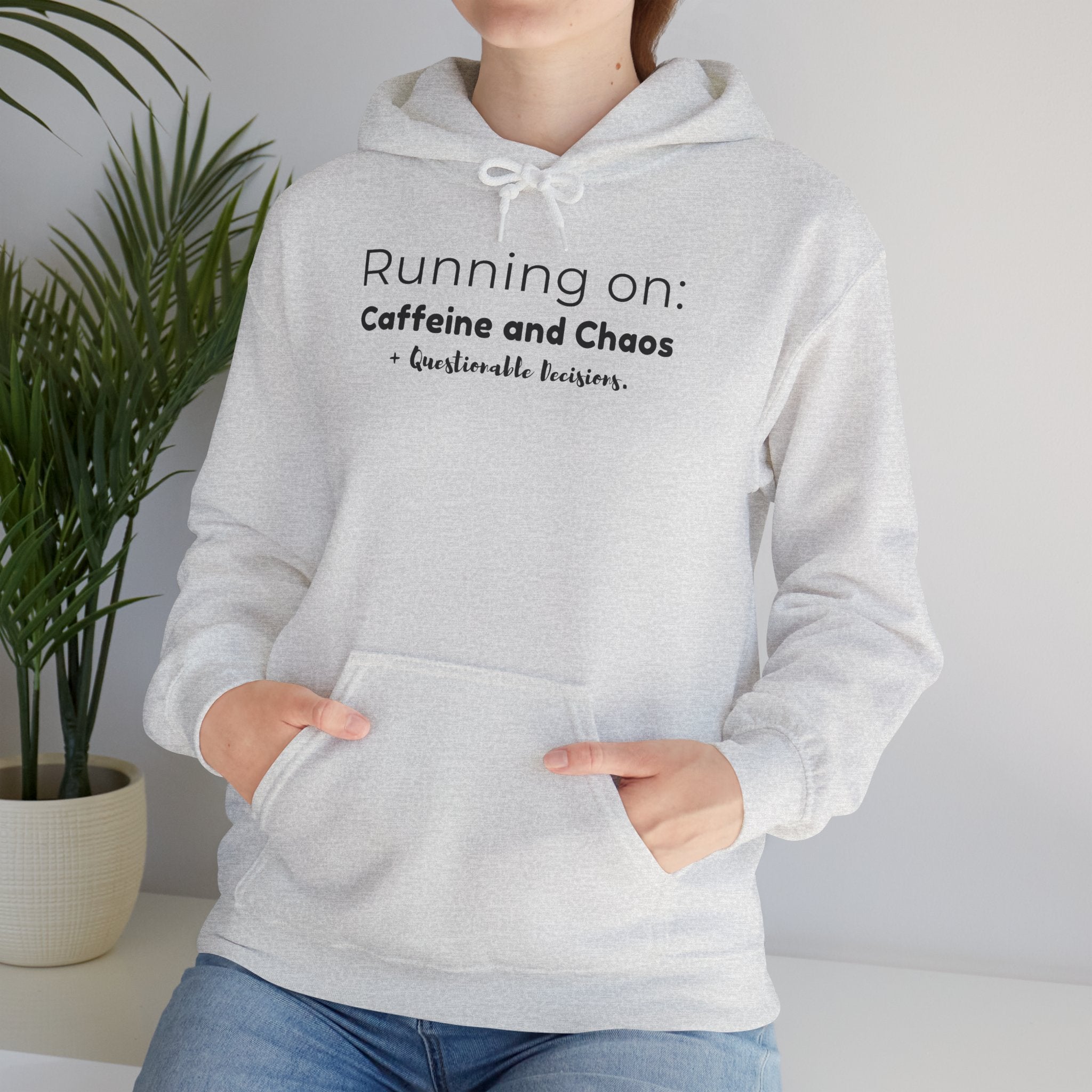Running on: Caffeine and Chaos + Questionable Decisions - Hoodie