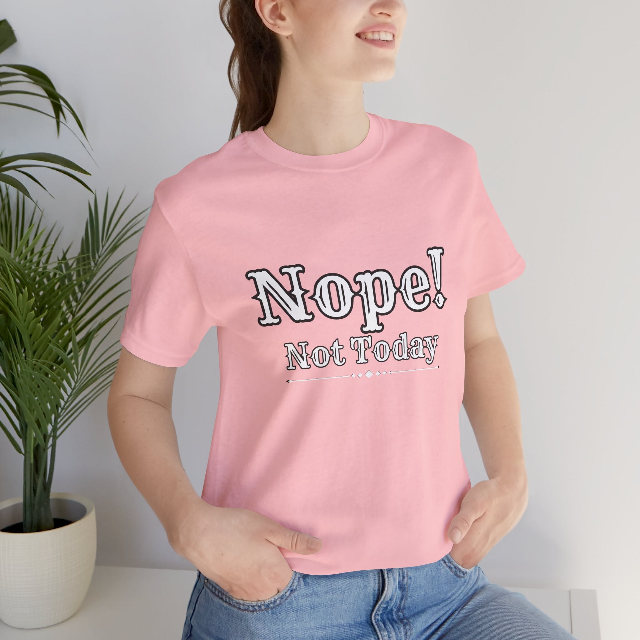 Nope! Not Today T‑Shirt — 'Tomorrow' Back Text Casual Graphic Tee