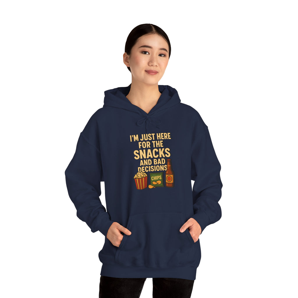 I'm Just Here For The Snacks And Bad Decisions - Hoodie