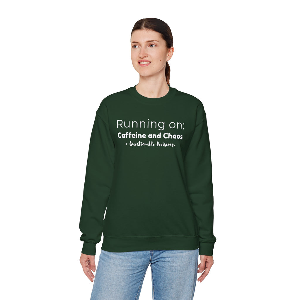 Running on: Caffeine and Chaos + Questionable Decisions - Sweatshirt