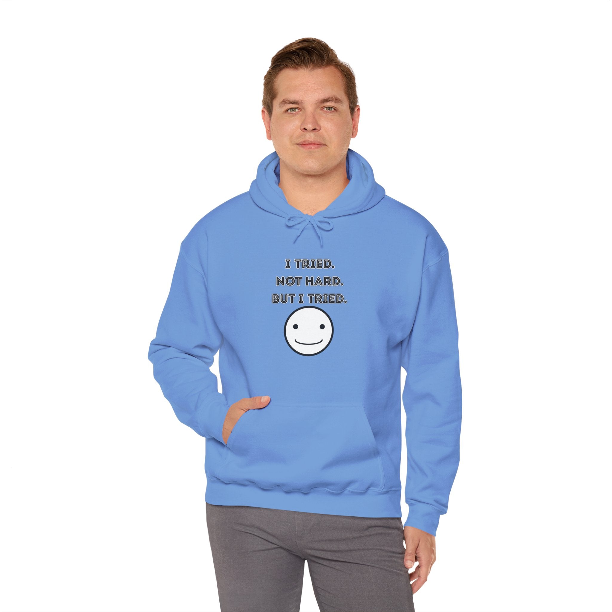 I Tried. Not Hard. But I Tried - Hoodie