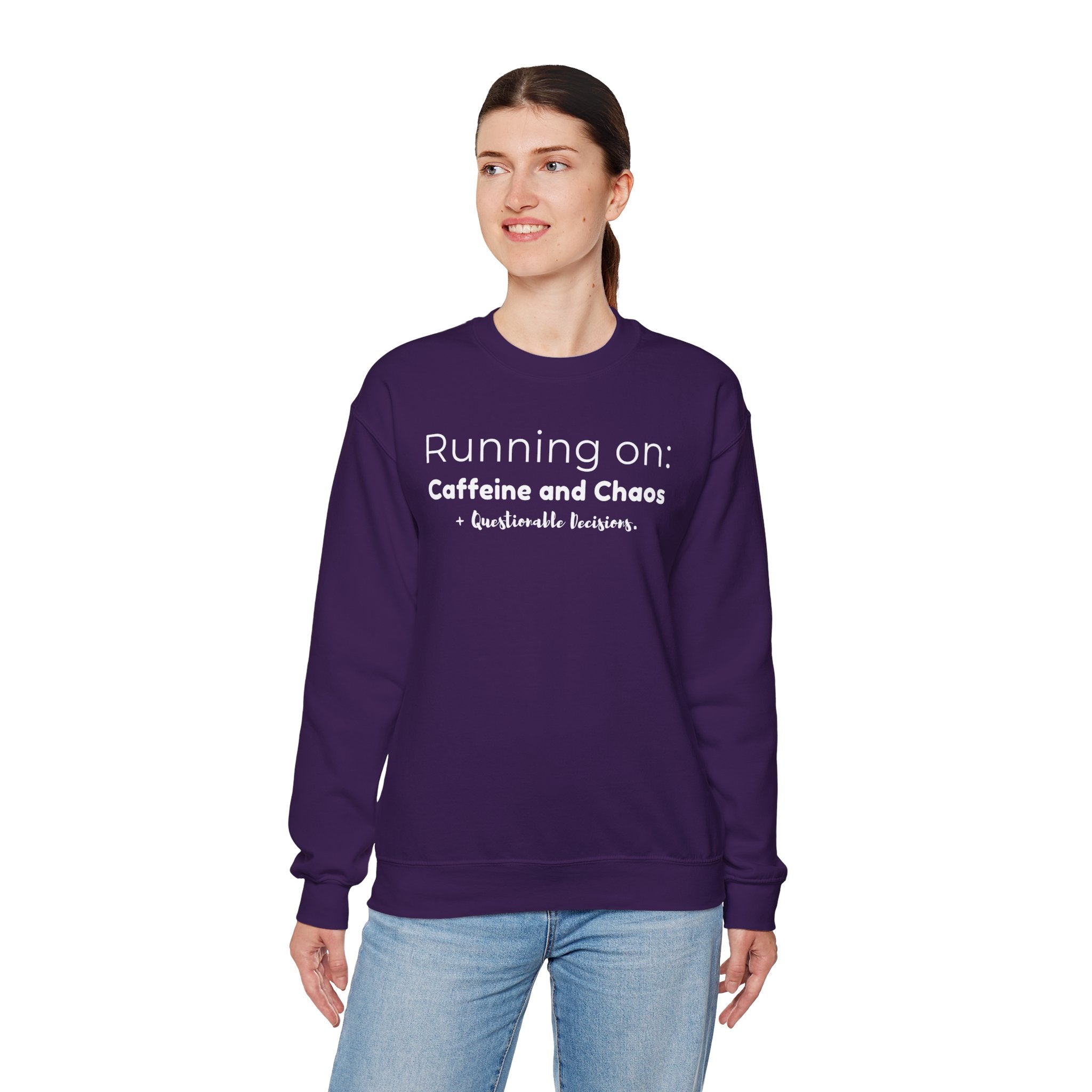 Running on: Caffeine and Chaos + Questionable Decisions - Sweatshirt